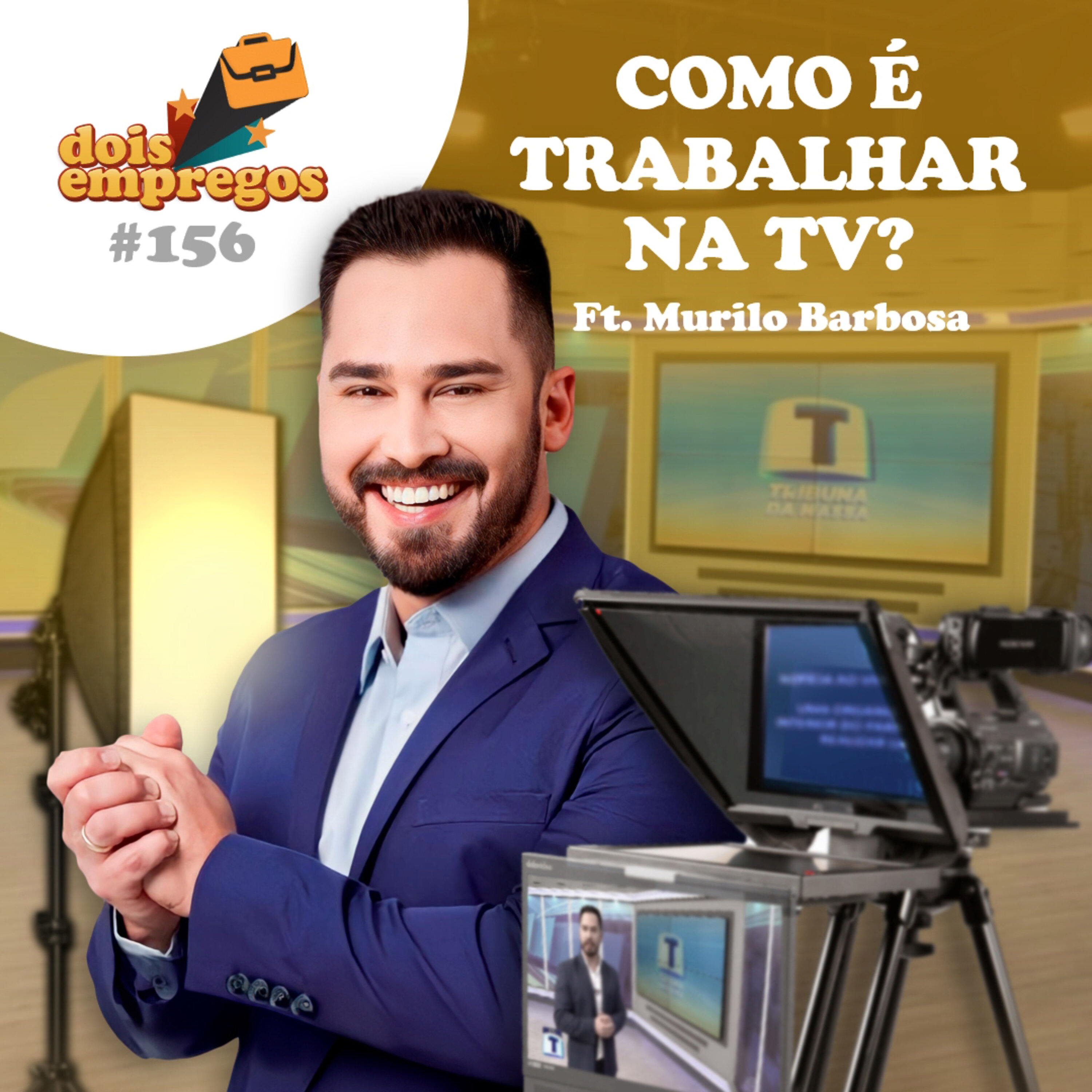 #156 - Como é TRABALHAR NA TV? ft. Murilo Barbosa
