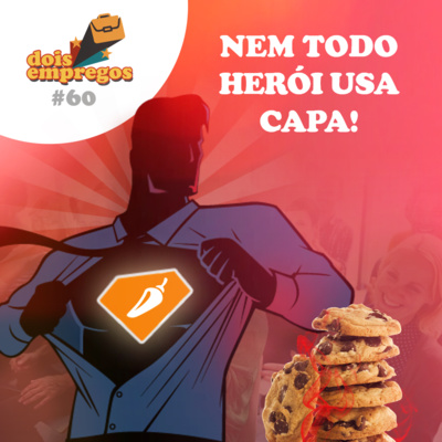 #60 - Nem todo HERÓI usa Capa