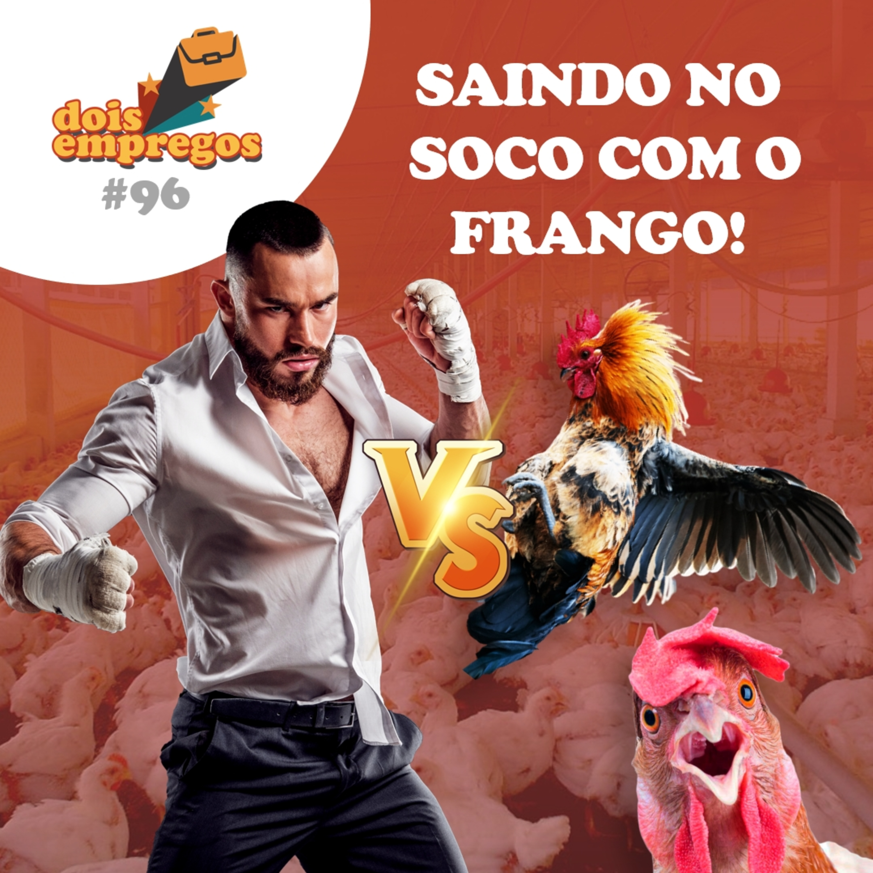 #96 - Saindo NO SOCO com o FRANGO!