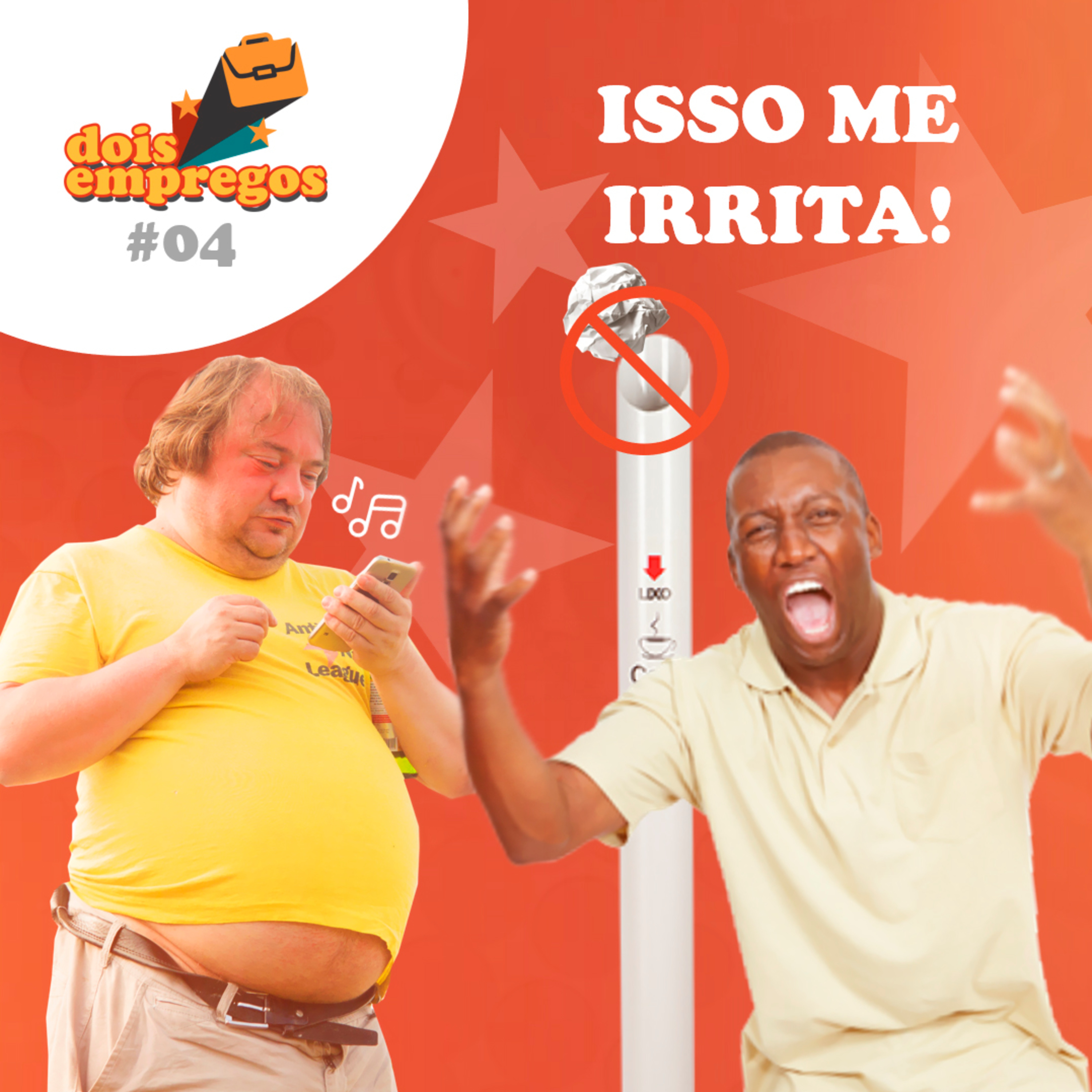 #04 - Isso ME IRRITA!