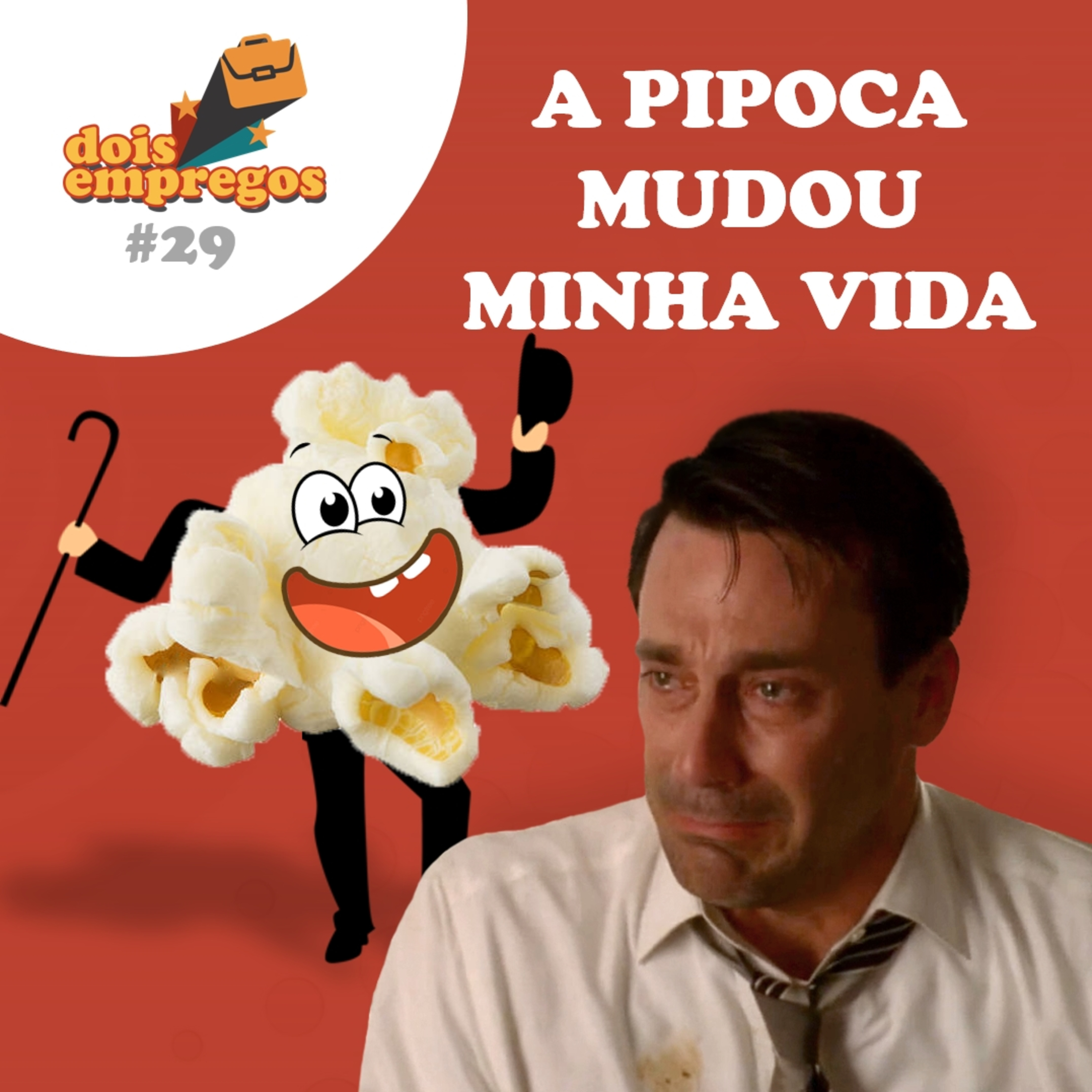 #29 - A Pipoca Mudou Minha Vida (Fanfics Corporativas)