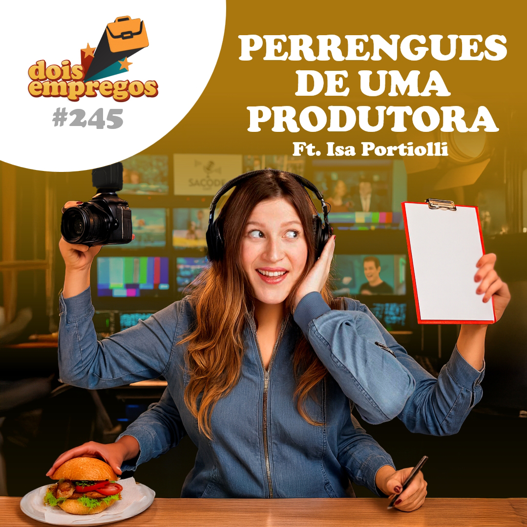 #245 - PERRENGUES de uma Produtora!