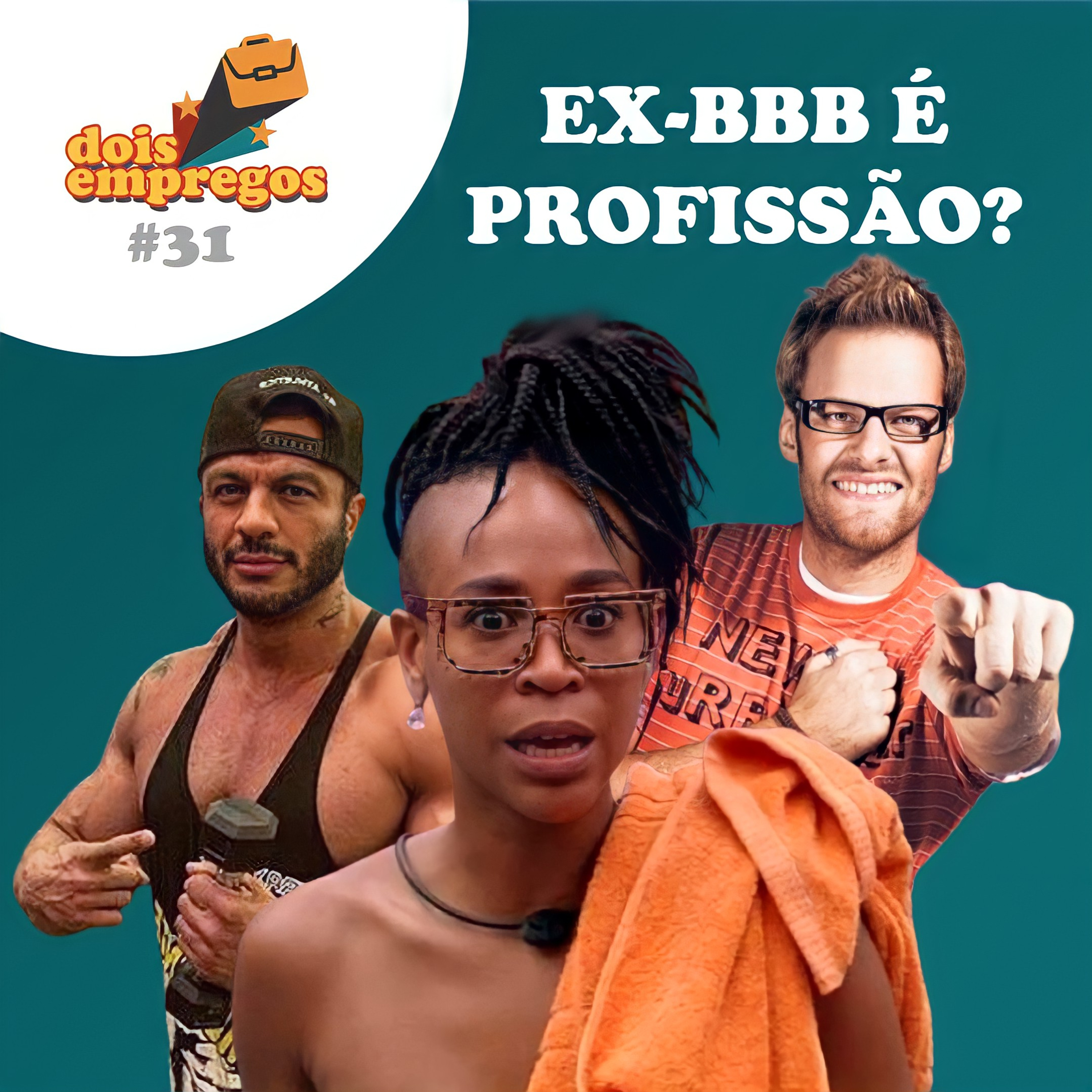 #31 - Ex-BBB é Profissão?