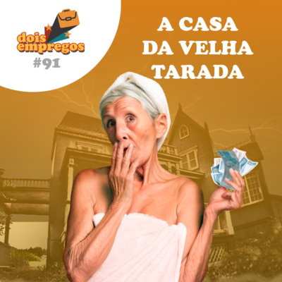 #91 - A Casa da Velha Tarada