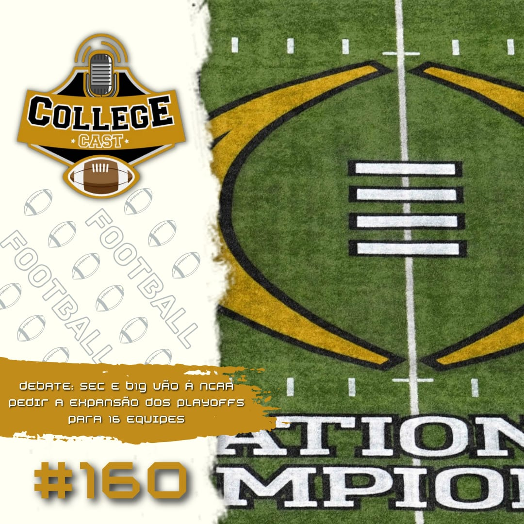 Ep 160: SEC e B1G tem razão em pedir múltiplas vagas garantidas no playoff expandido? episode artwork