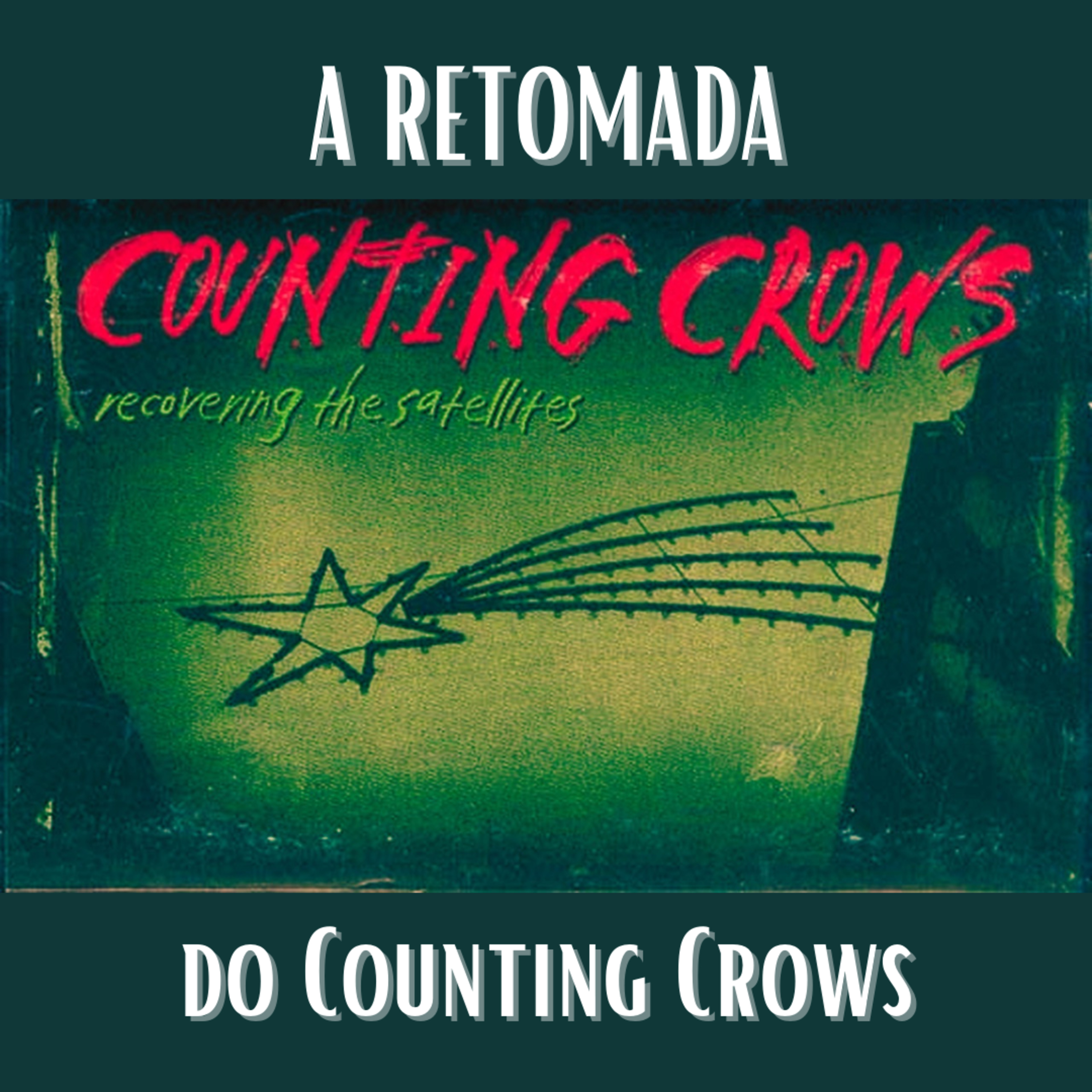 Drops Prisioneiros #6 - A Retomada do Counting Crows: "Recovering The Satellites"