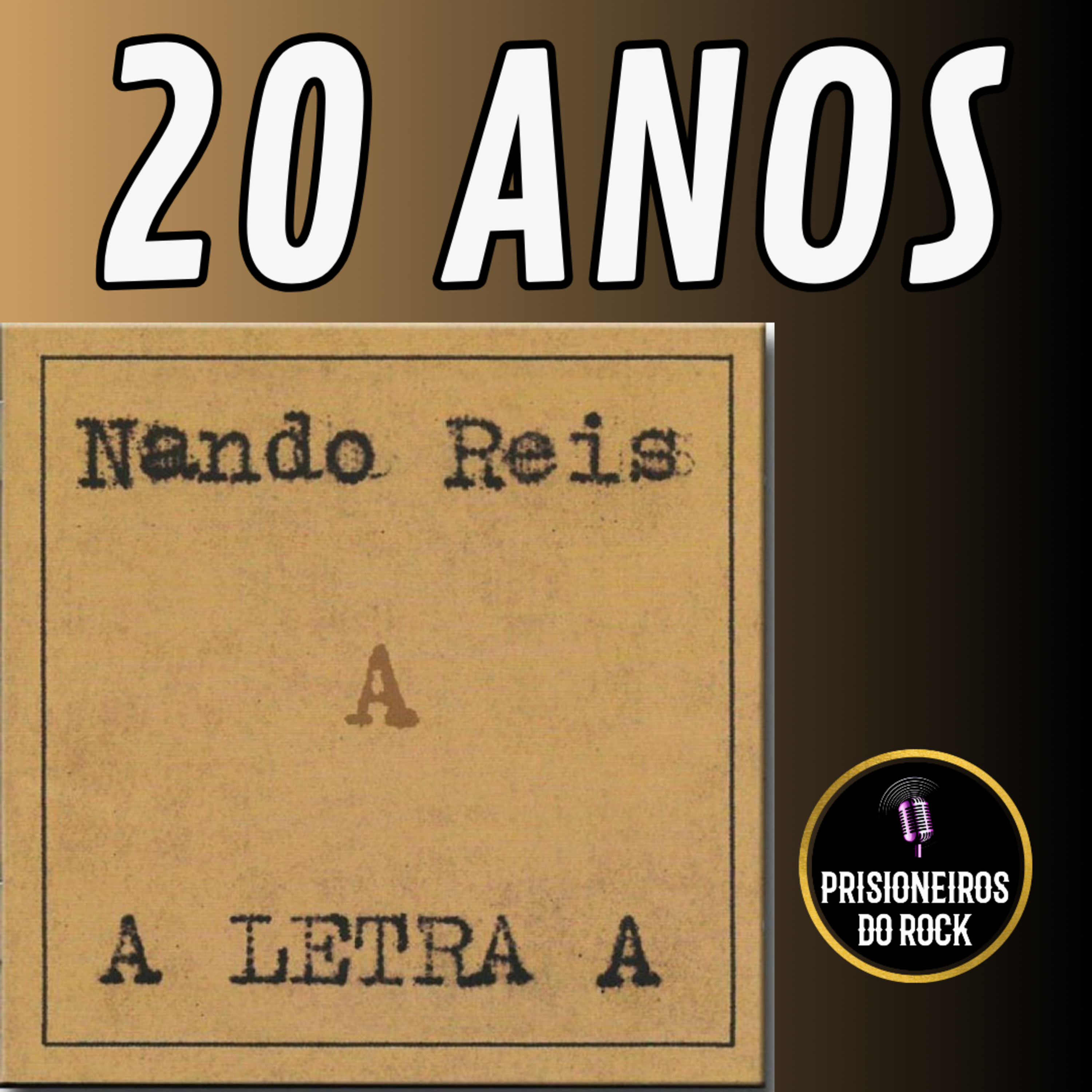 Episódio 169 - Os 20 anos de A Letra A, do Nando Reis
