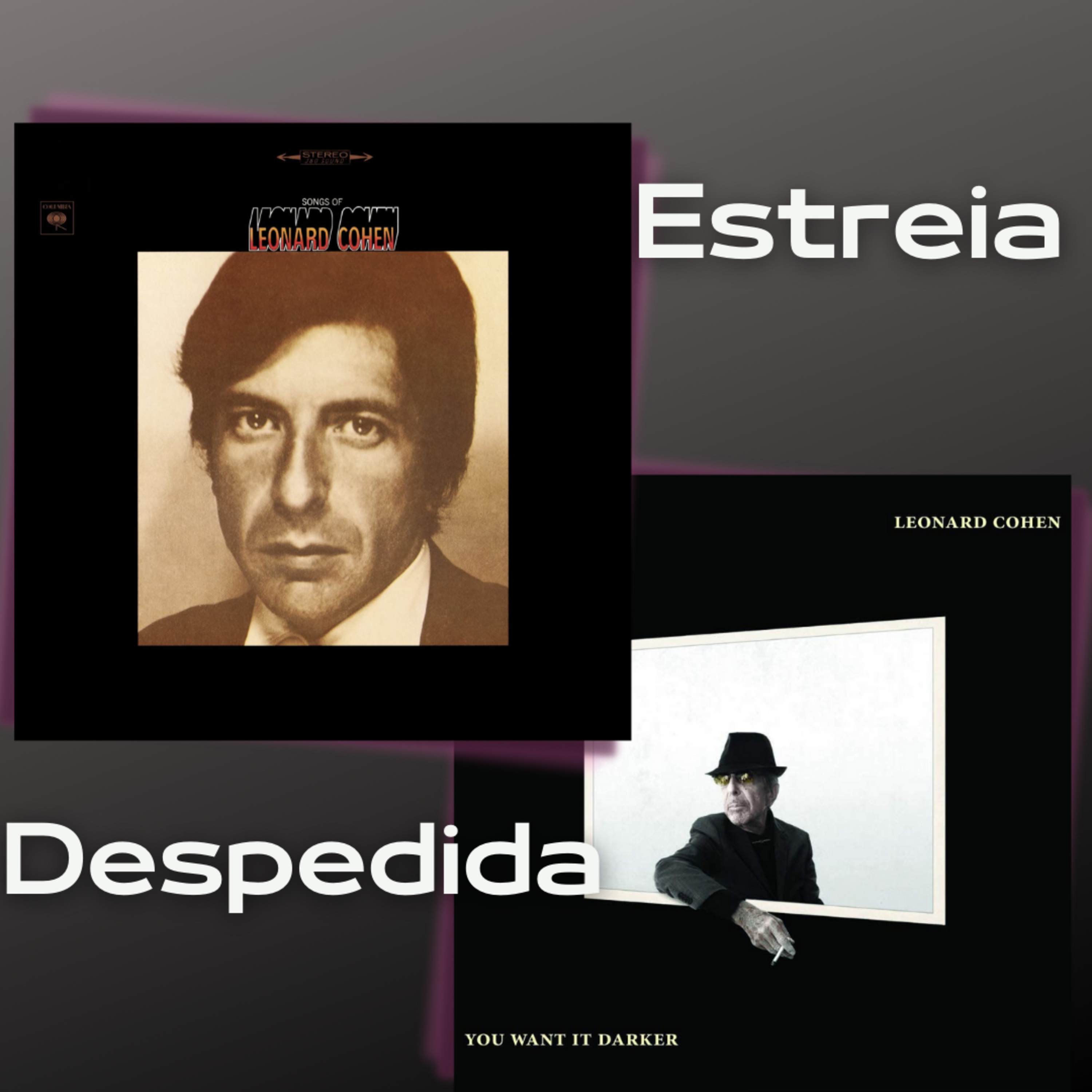 Episódio 112 - Estreia e Despedida: Leonard Cohen