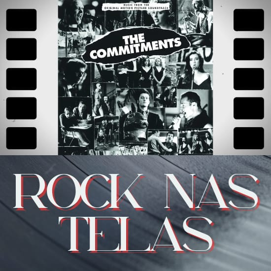 Episódio 329 - Rock Nas Telas: The Commitments