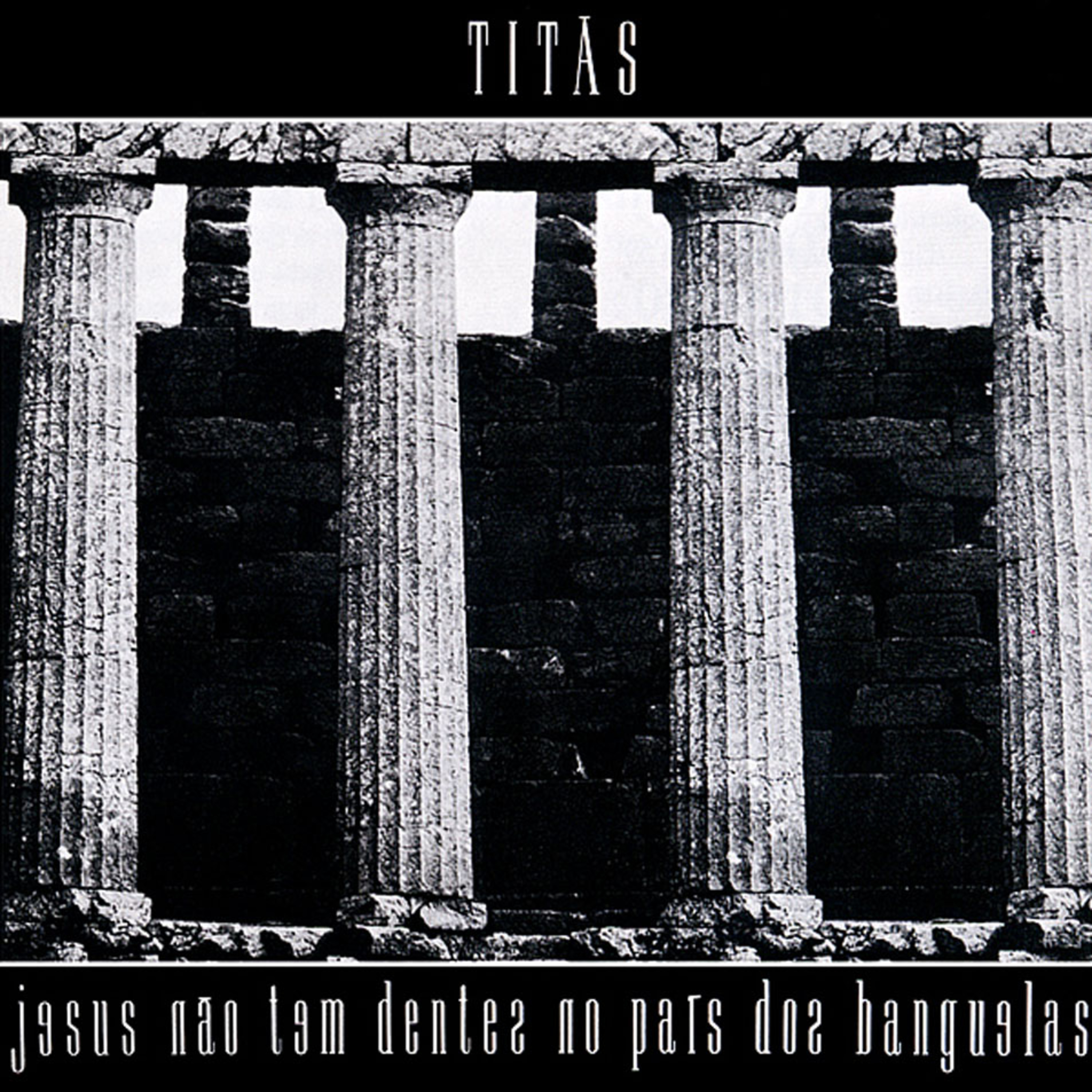 Episódio 136 - Os 35 anos de Jesus Não Tem Dentes No País Dos Banguelas, dos Titãs