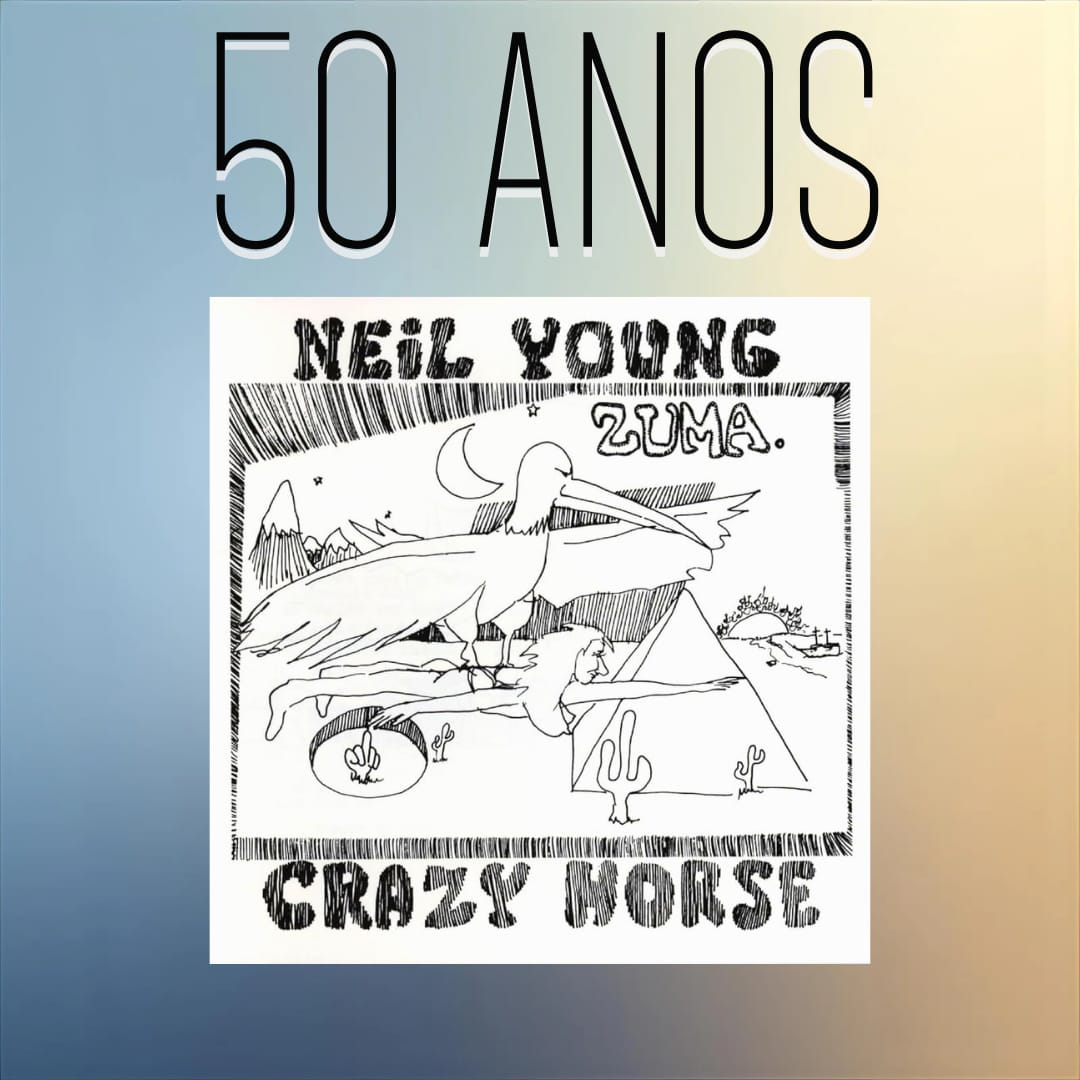 Episódio 283 - Zuma, do Neil Young, 50 anos