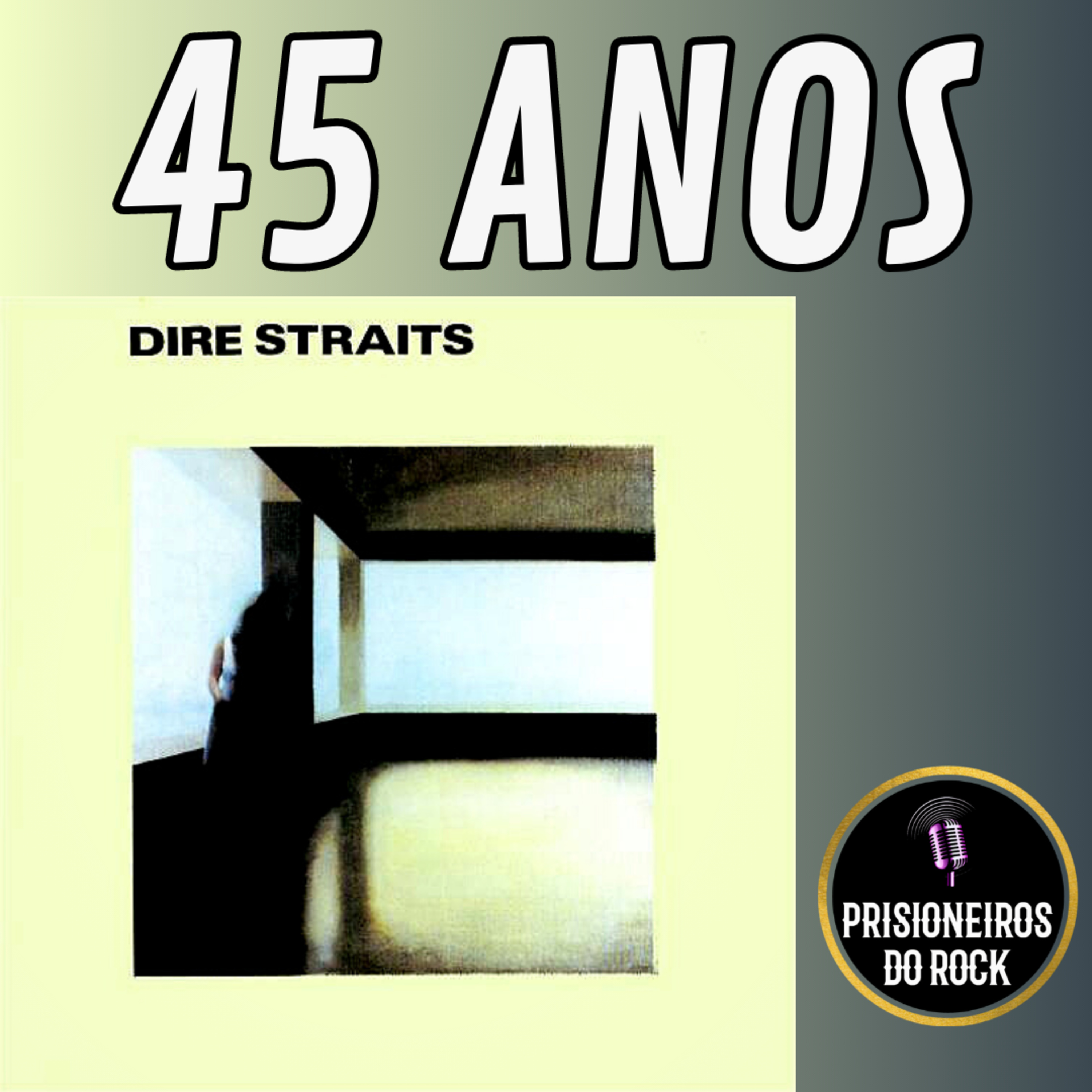 Episódio 159 - Os 45 anos da estreia da banda Dire Straits