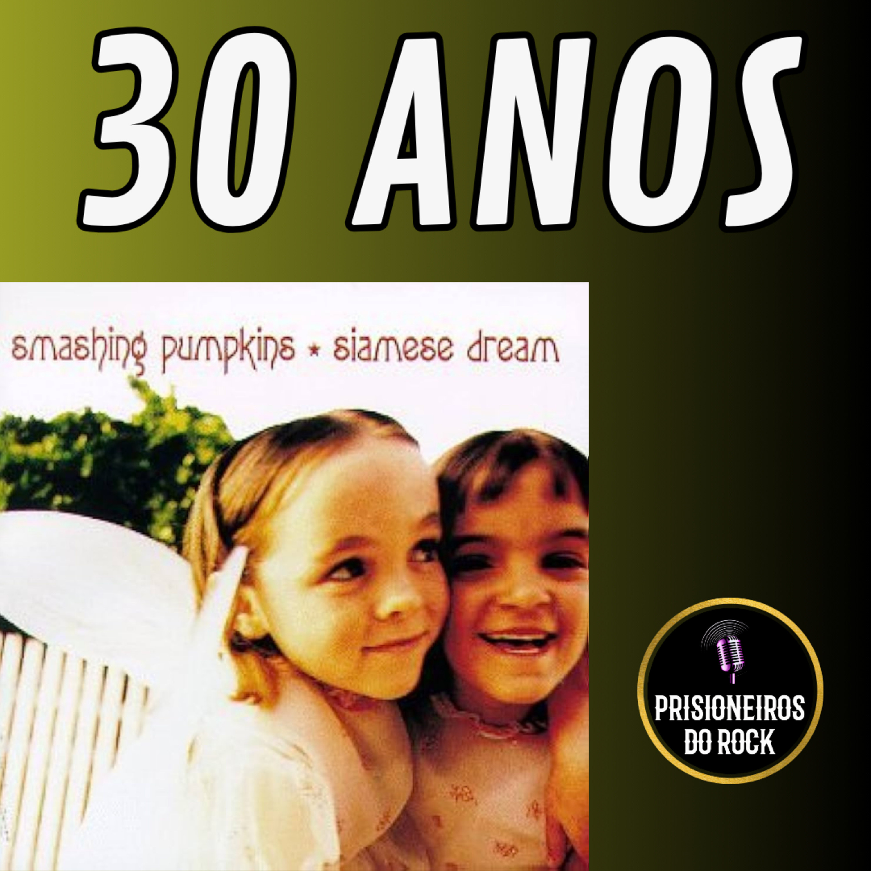 Episódio 165 - Os 30 anos de Siamese Dream, do Smashing Pumpkings