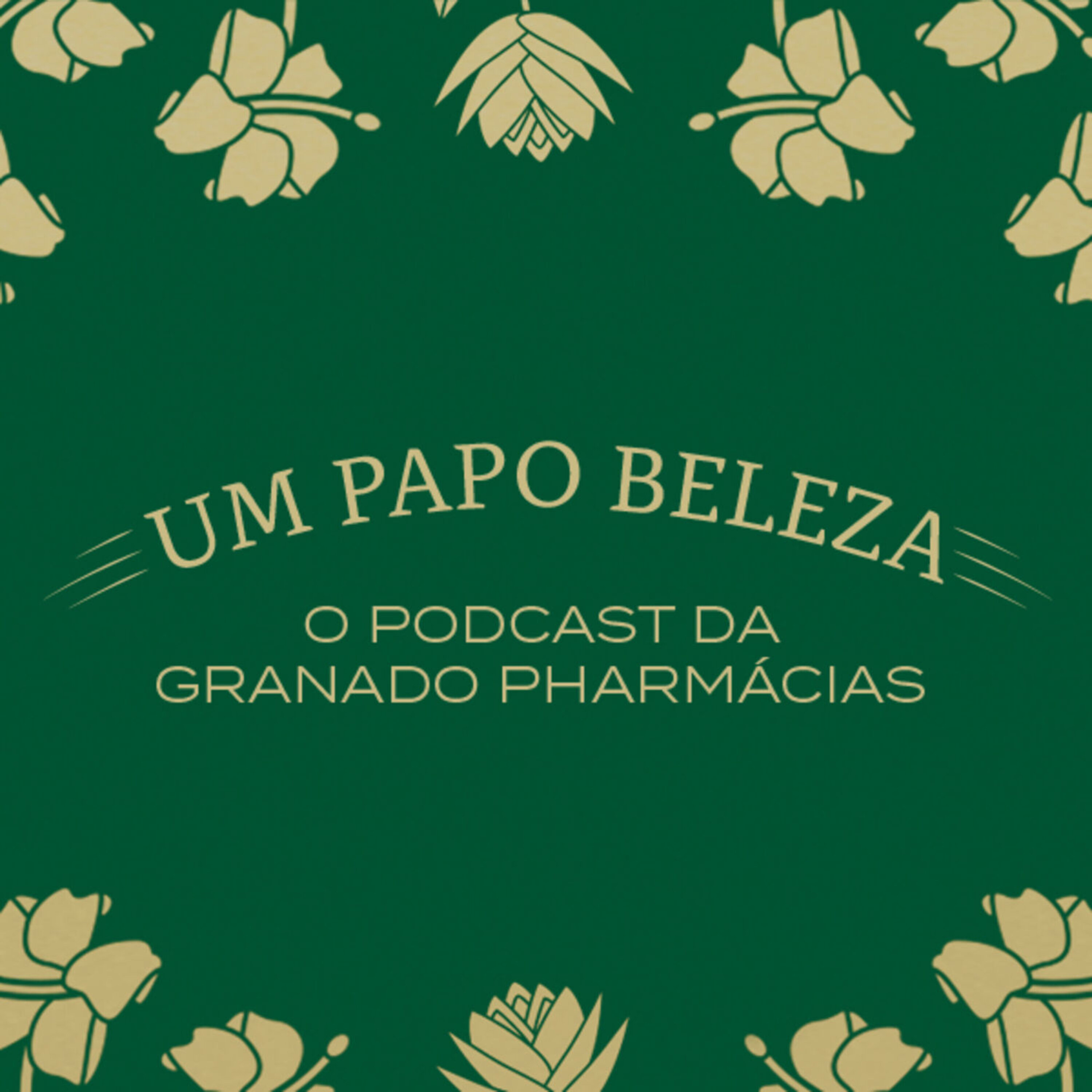 Um Papo Beleza, o podcast da Granado Pharmácias episode artwork
