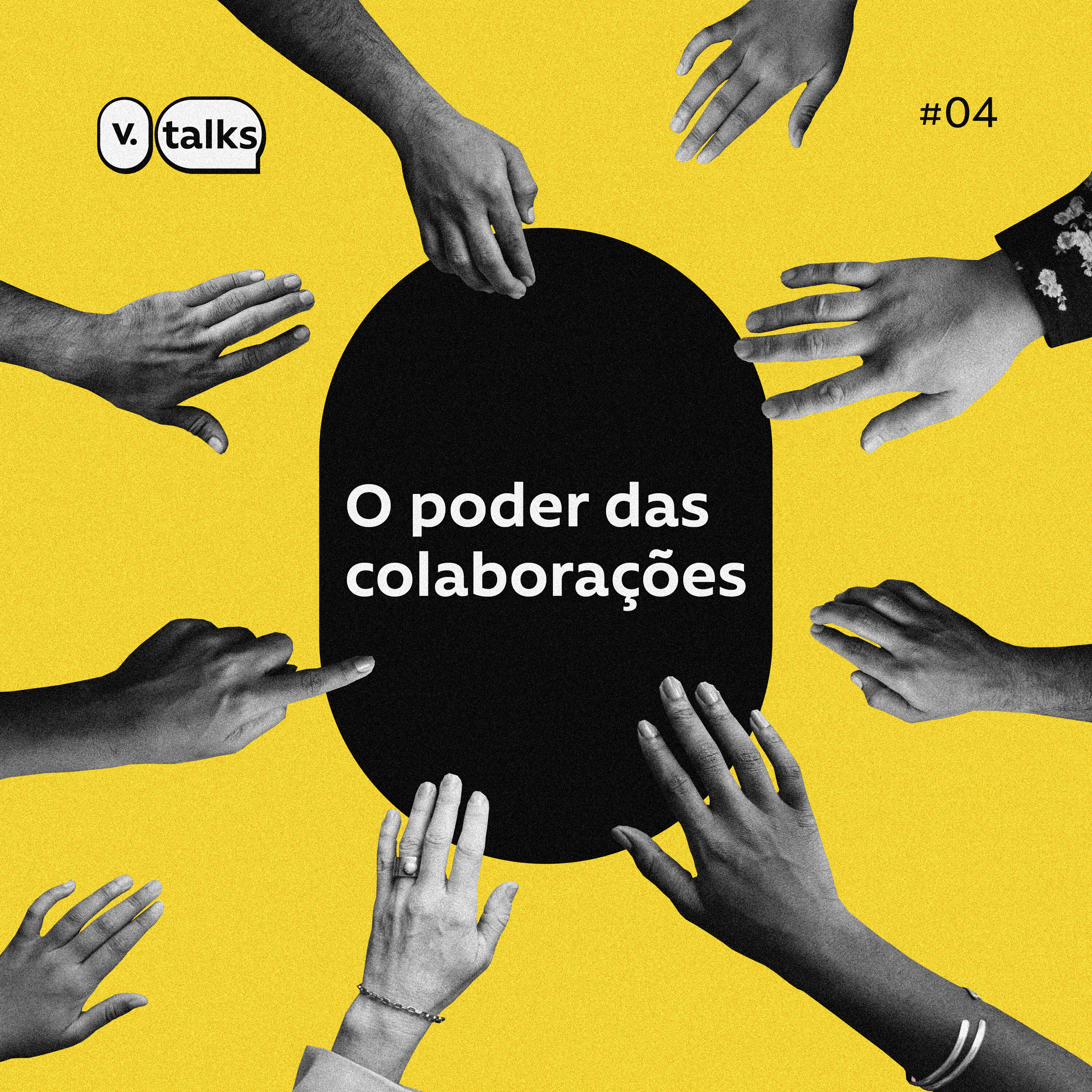 #04 – O poder das colaborações!