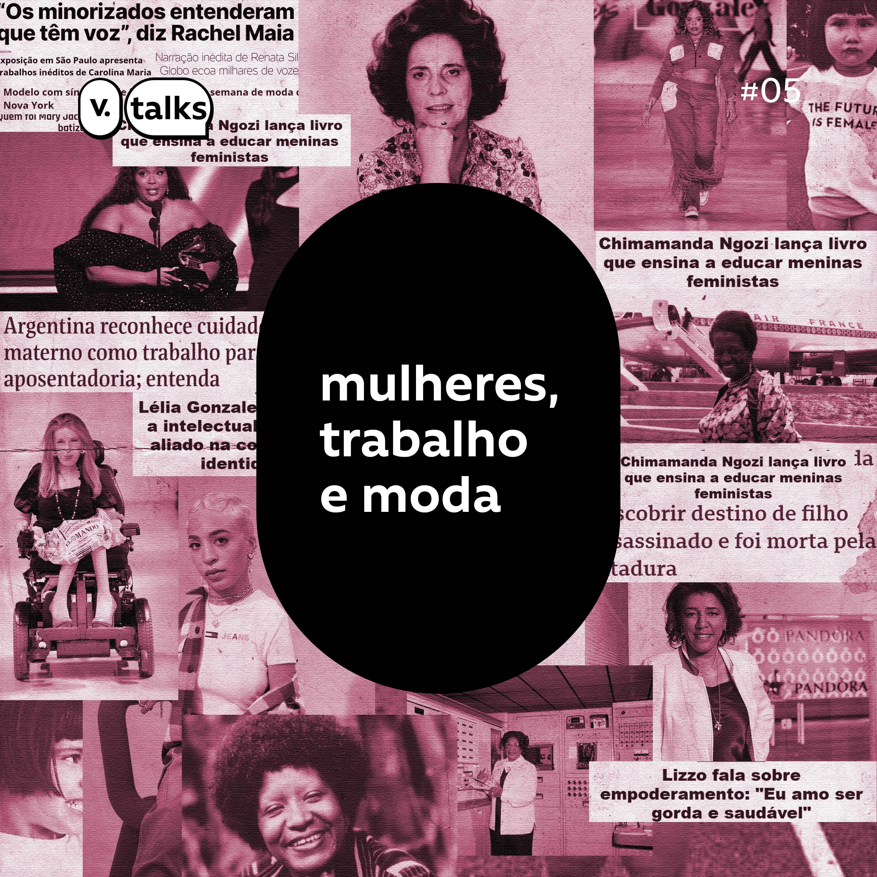 #05 – Mulheres, trabalho e moda