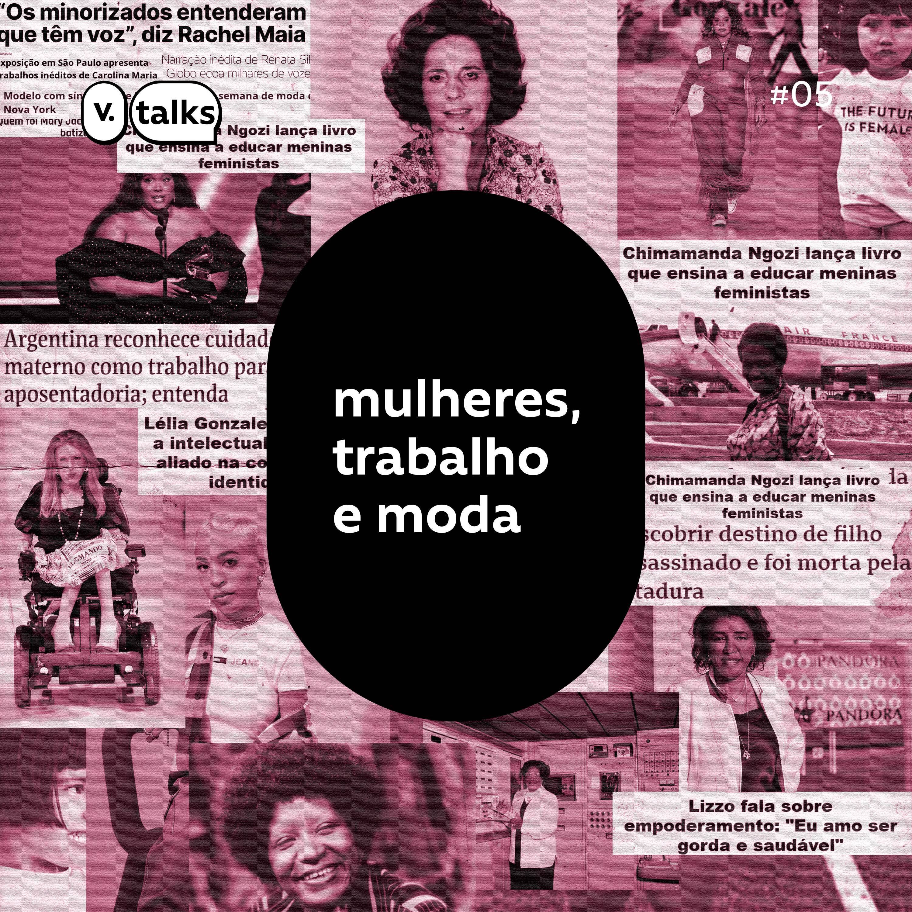 #05 – Mulheres, trabalho e moda