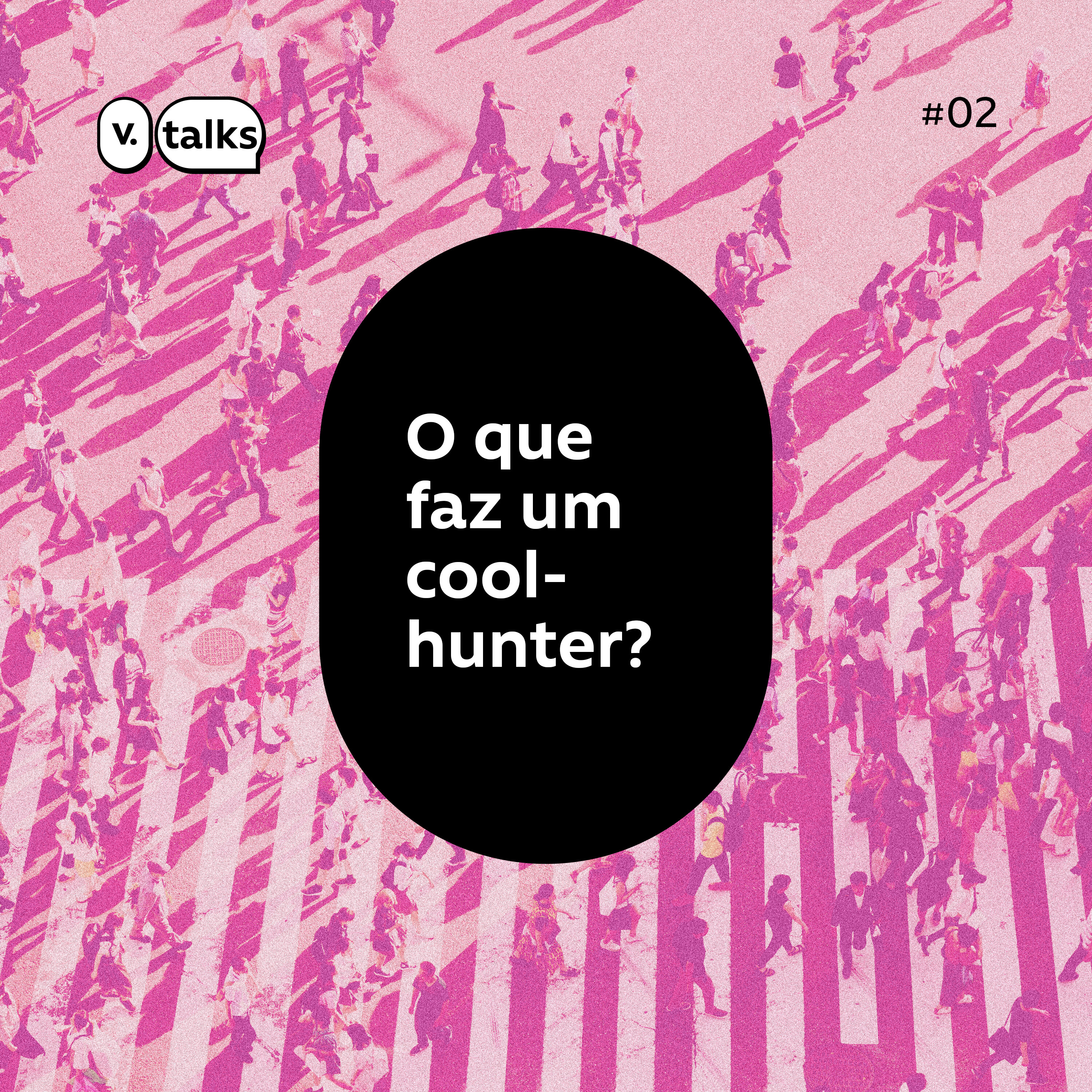 #02 – O que faz um cool-hunter?