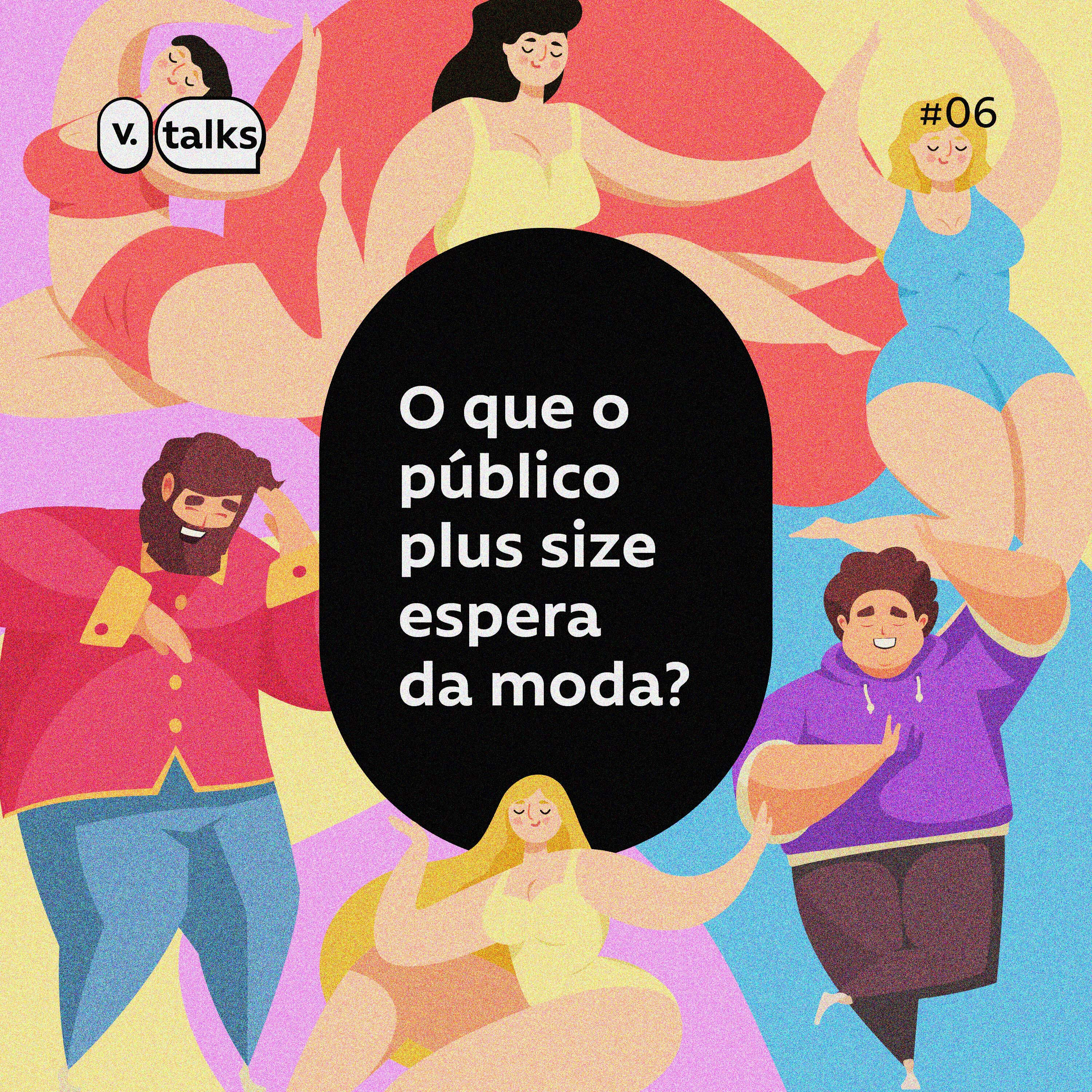 #06 – O que o público plus size espera da moda?