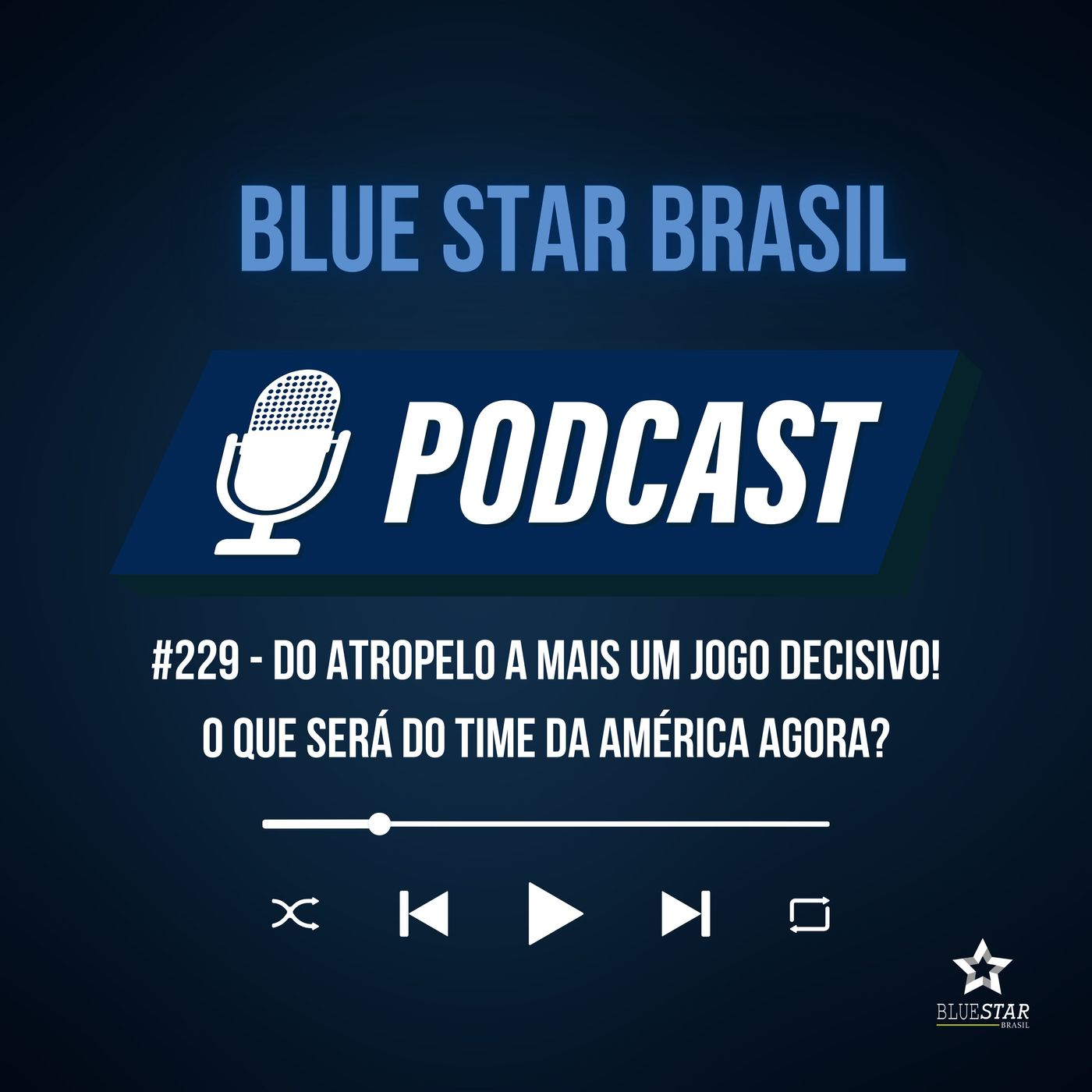 🎙️ Podcast #229 - Do atropelo a mais um jogo decisivo! O que será do Time da América agora?