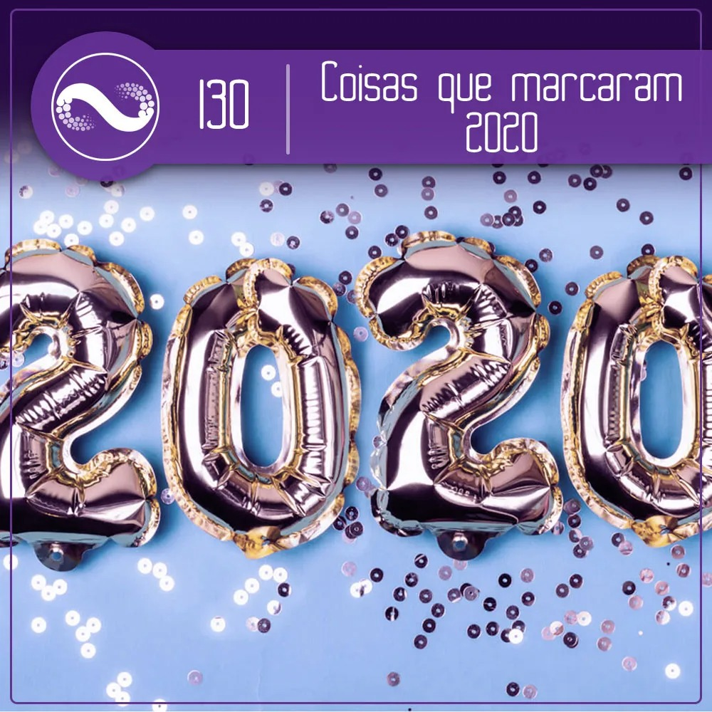 2020, Tirando Tudo de Ruim, o Que Sobra? (Miçangas #130) episode artwork