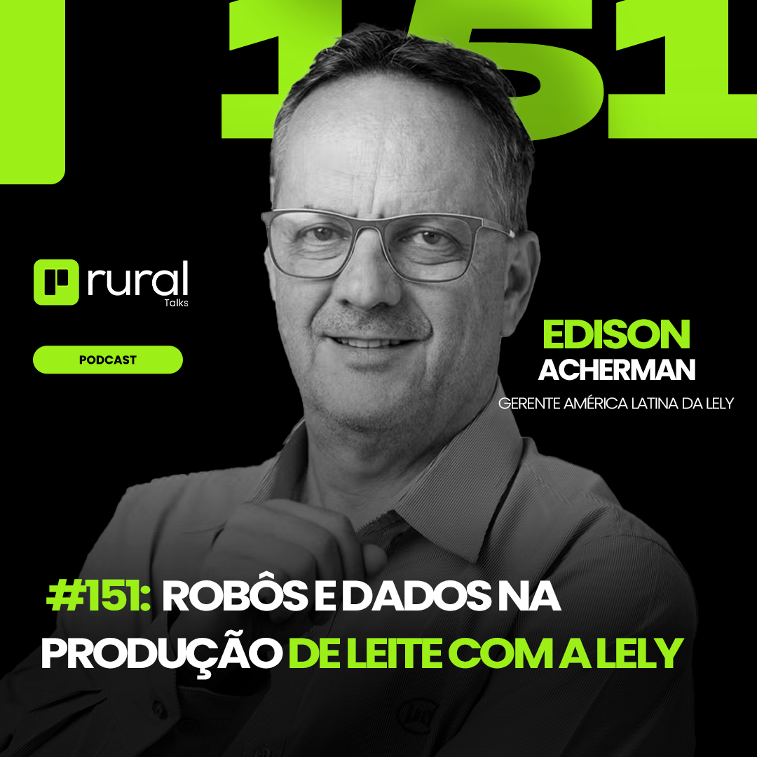 #151 Robôs e Dados na Produção de Leite com a Lely