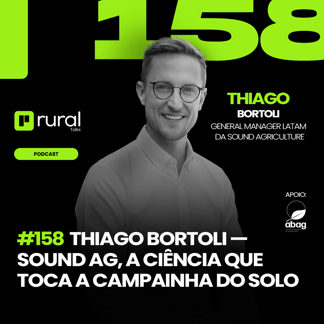 #RT158: Thiago Bortoli — Sound Ag, a Ciência que Toca a Campainha do Solo