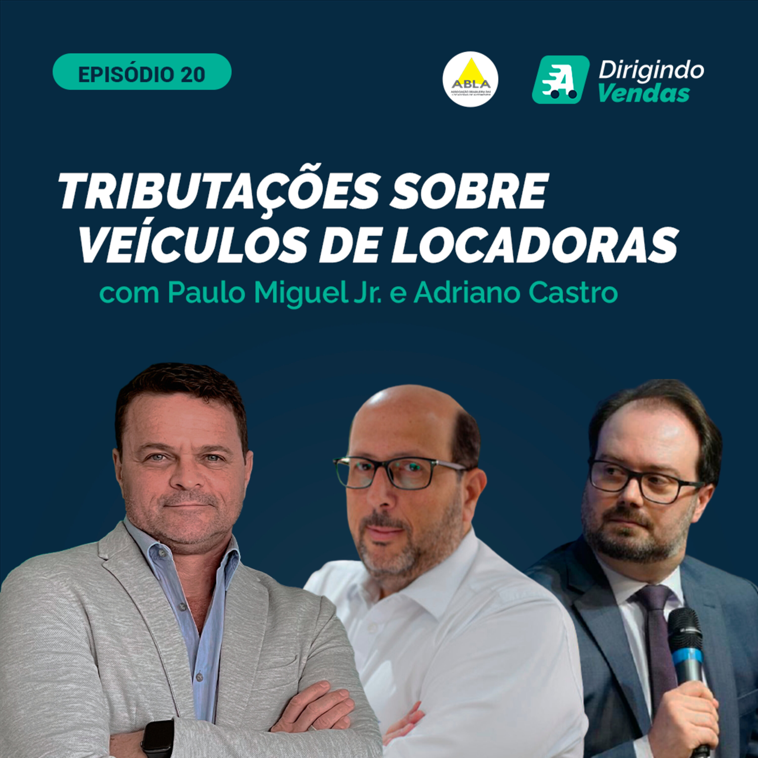 #20 Paulo Miguel Jr. e Adriano Castro | Tributações sobre veículos de locadoras