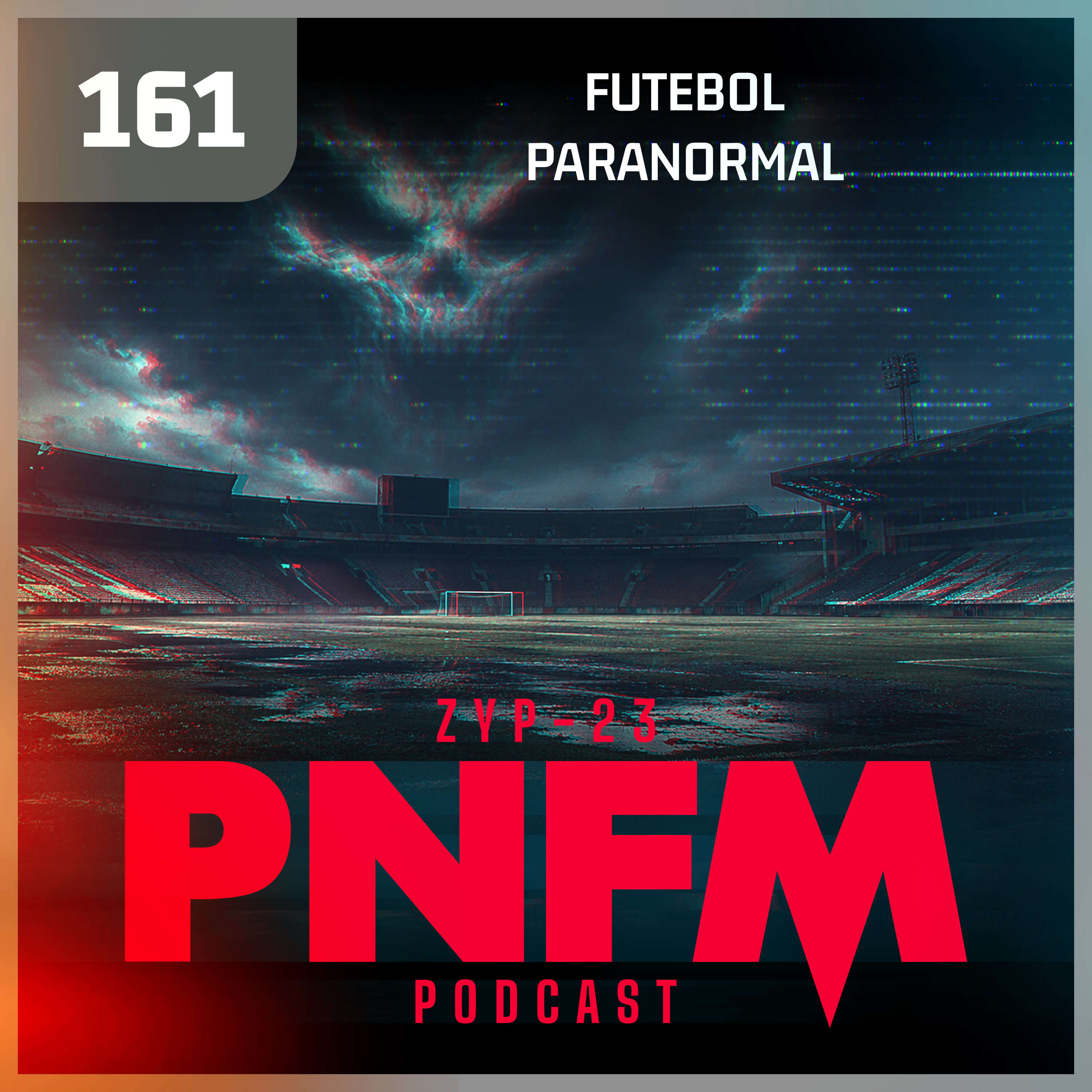PNFM - EP161 - Futebol Paranormal episode artwork