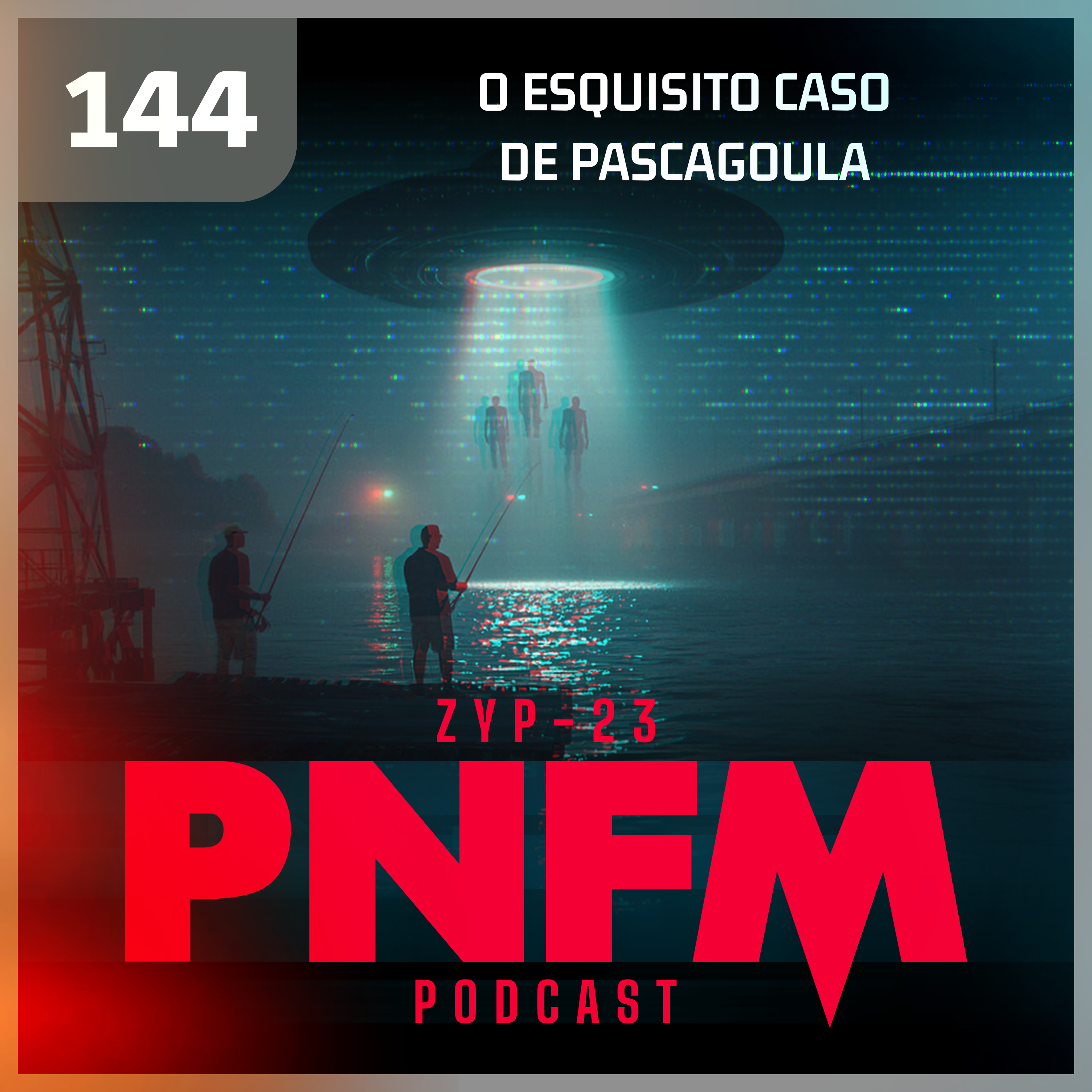 PNFM - EP144 - O Esquisito Caso Pascagoula