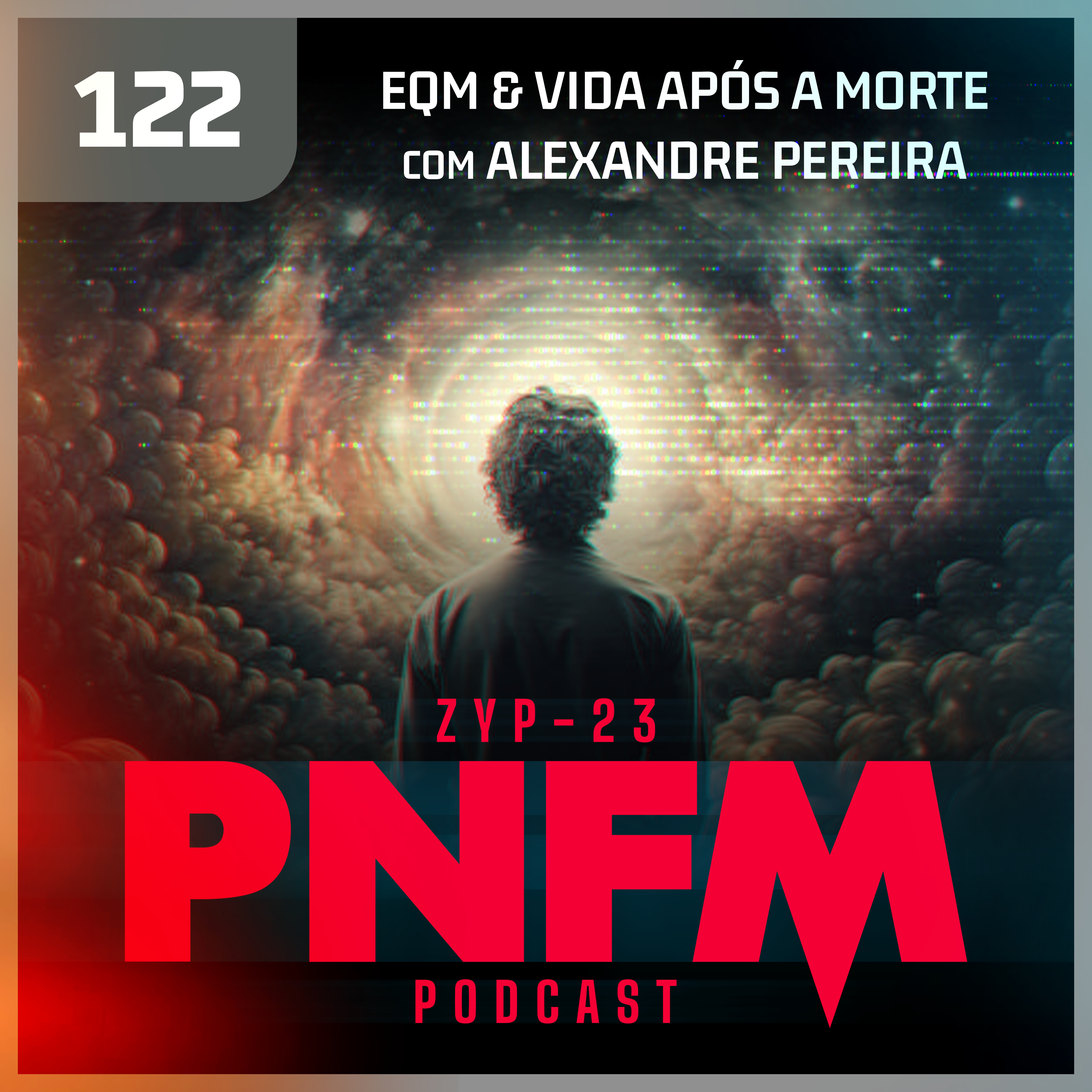 PNFM - EP122 - EQM e Vida Após a Morte com Alexandre Pereira