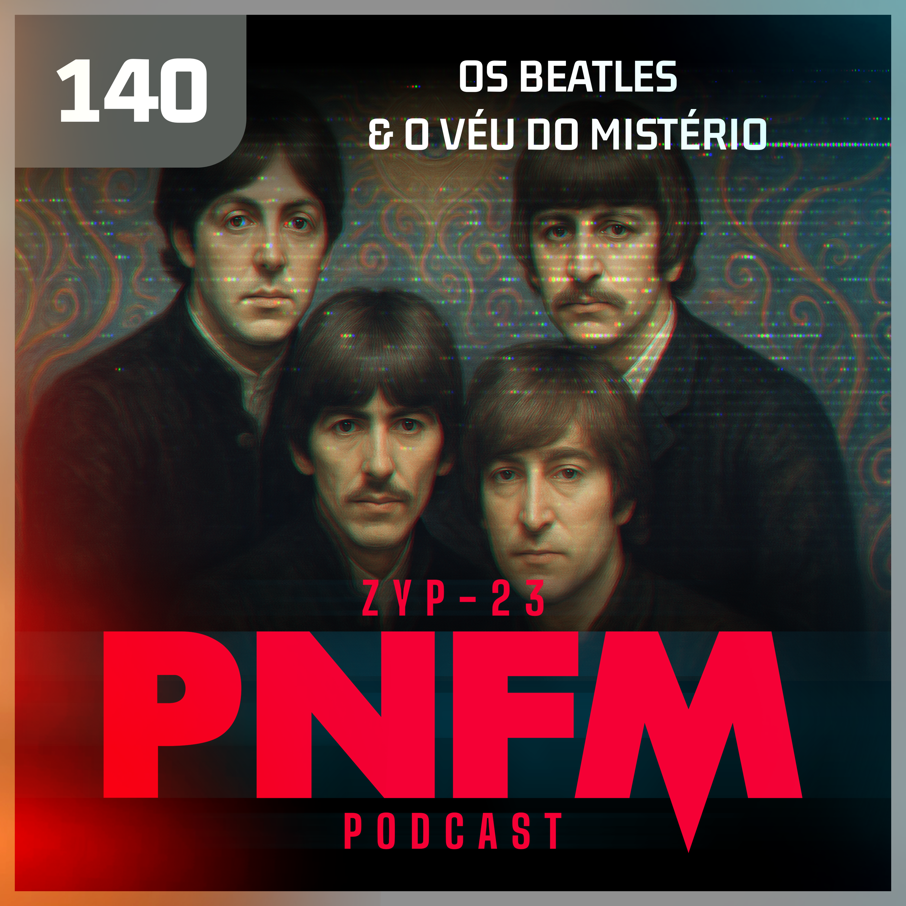 PNFM - EP140 - Os Beatles e o Véu do Mistério