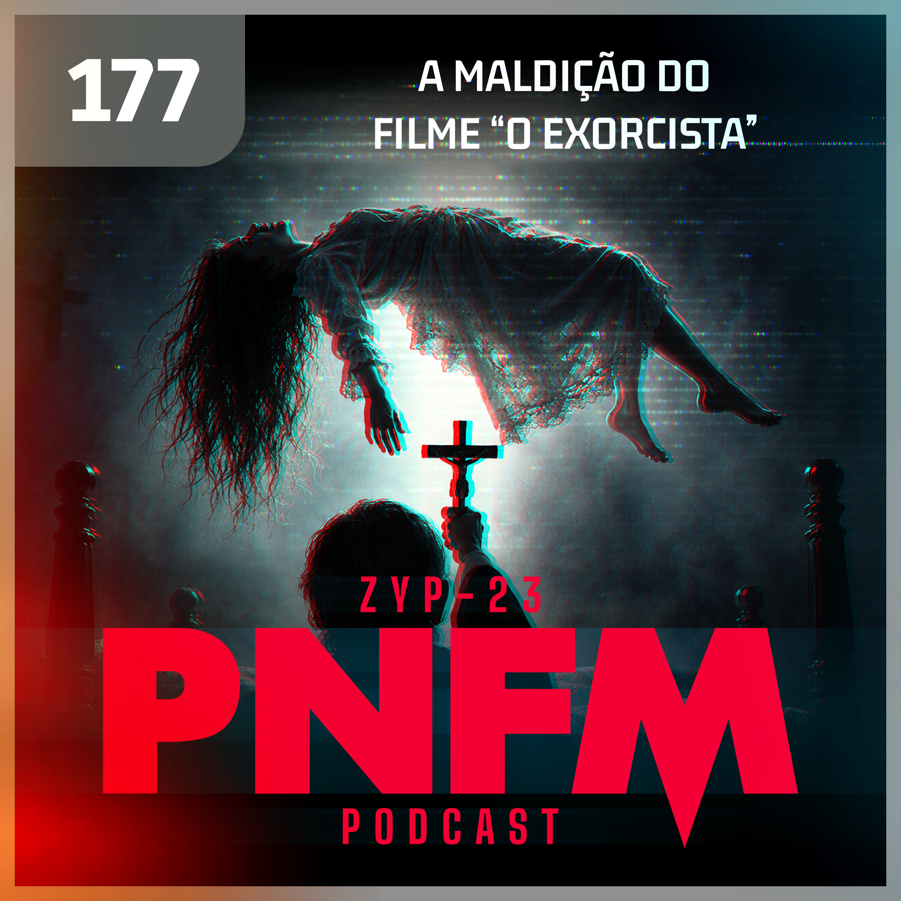 PNFM - EP177 - A Maldição do filme O Exorcista