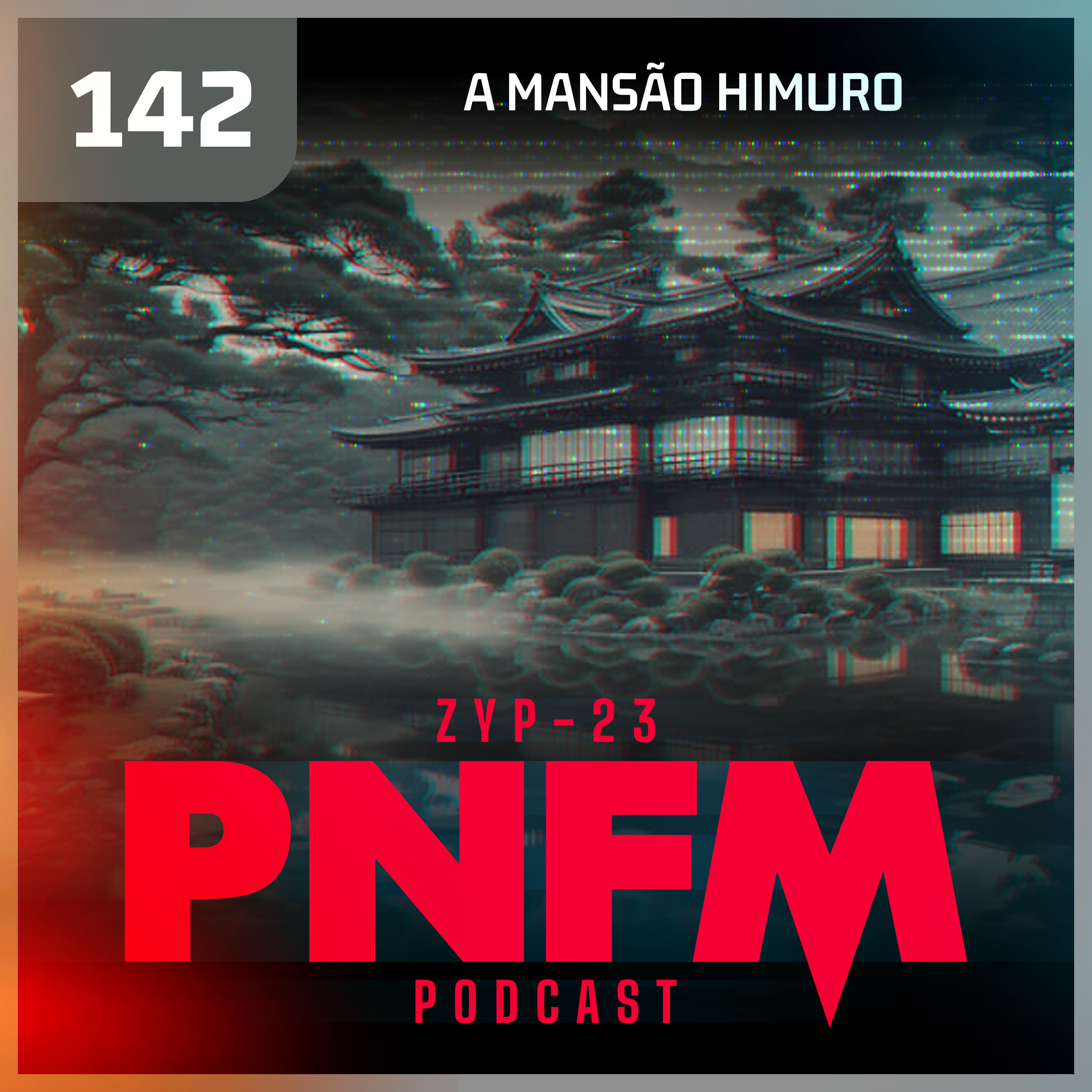 PNFM - EP142 - A Mansão Himuro