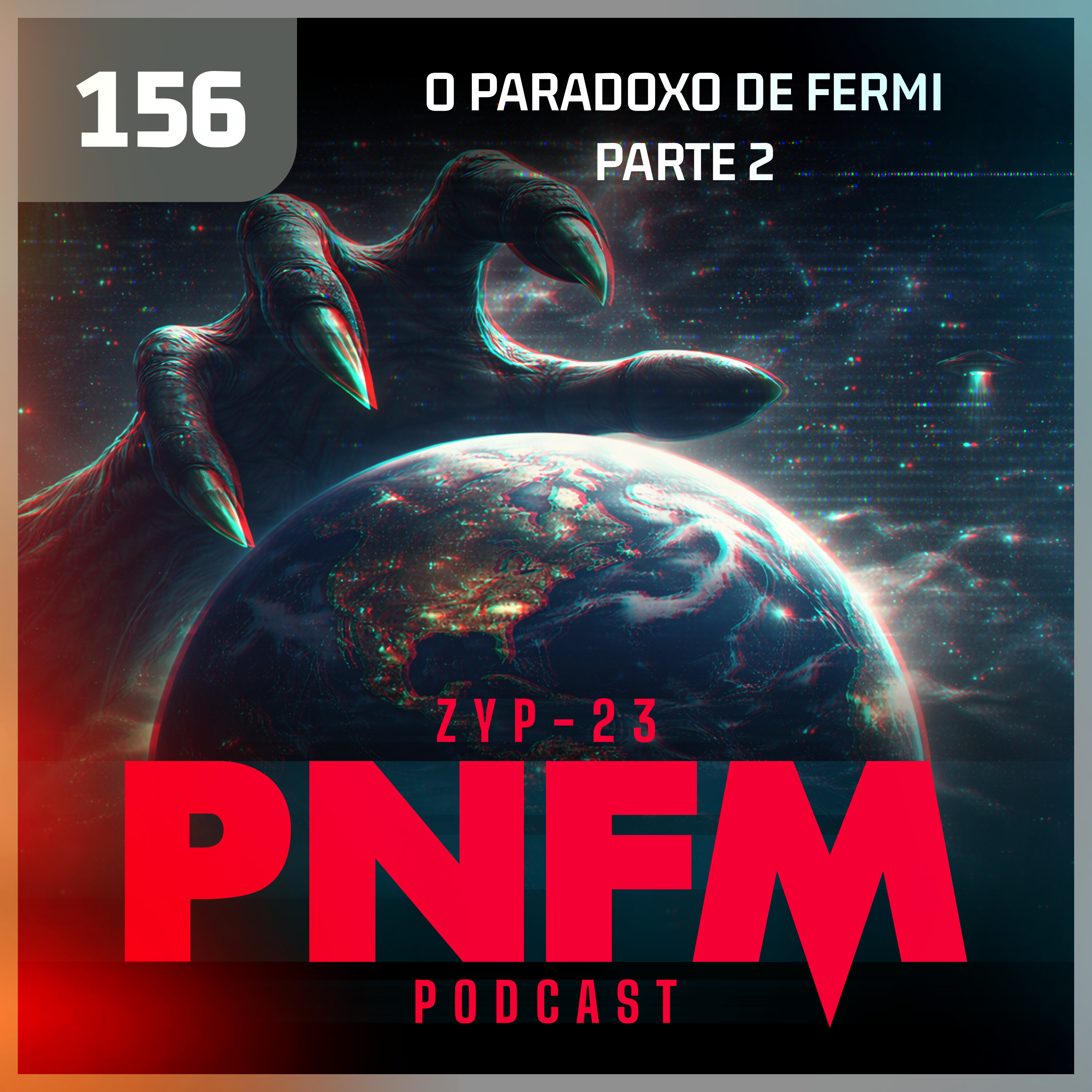 PNFM - EP156 - O Paradoxo de Fermi - Parte 2 PNFM - EP156 - O Paradoxo de Fermi - Parte 2