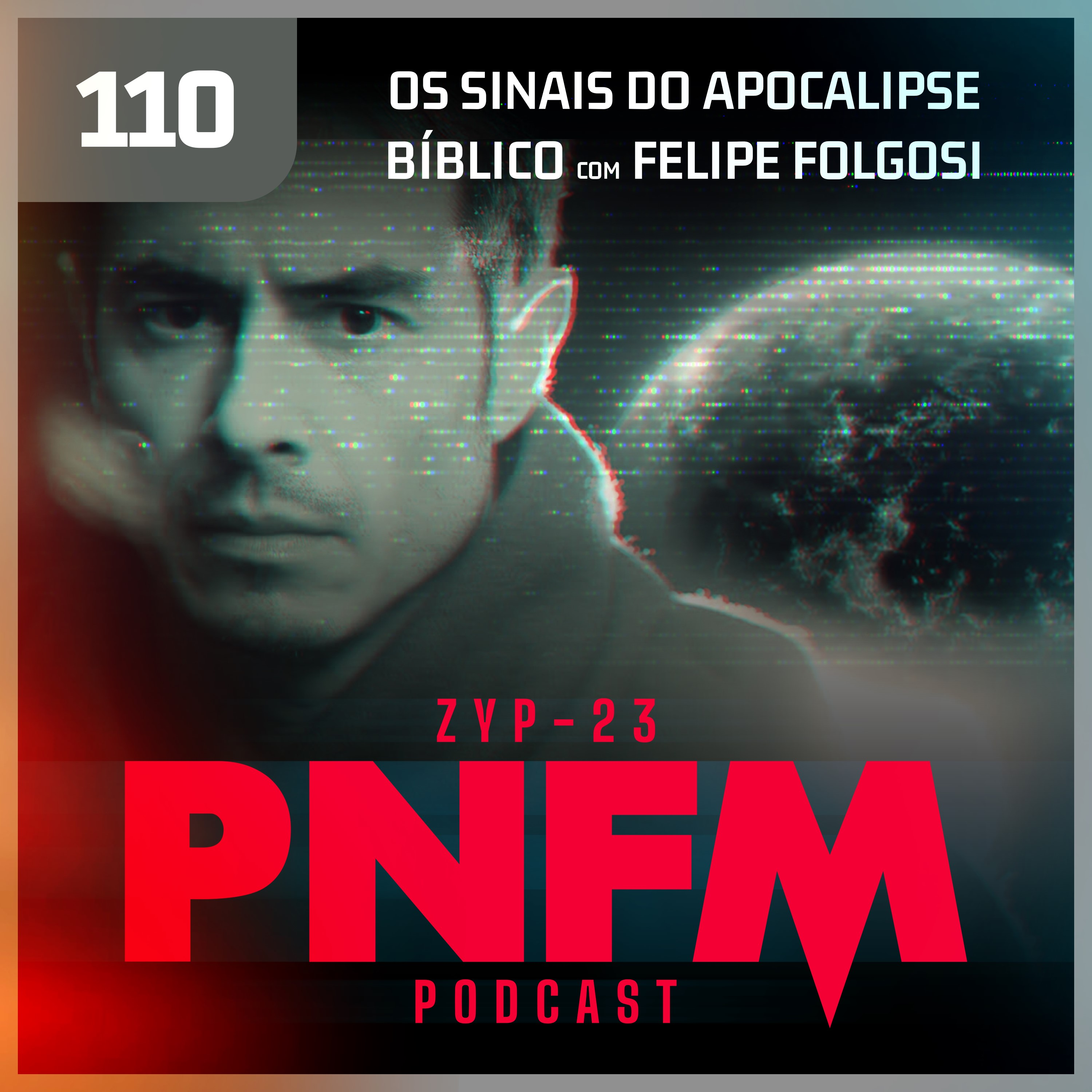 PNFM EP110 - Sinais do Apocalipse Bíblico com Felipe Folgosi