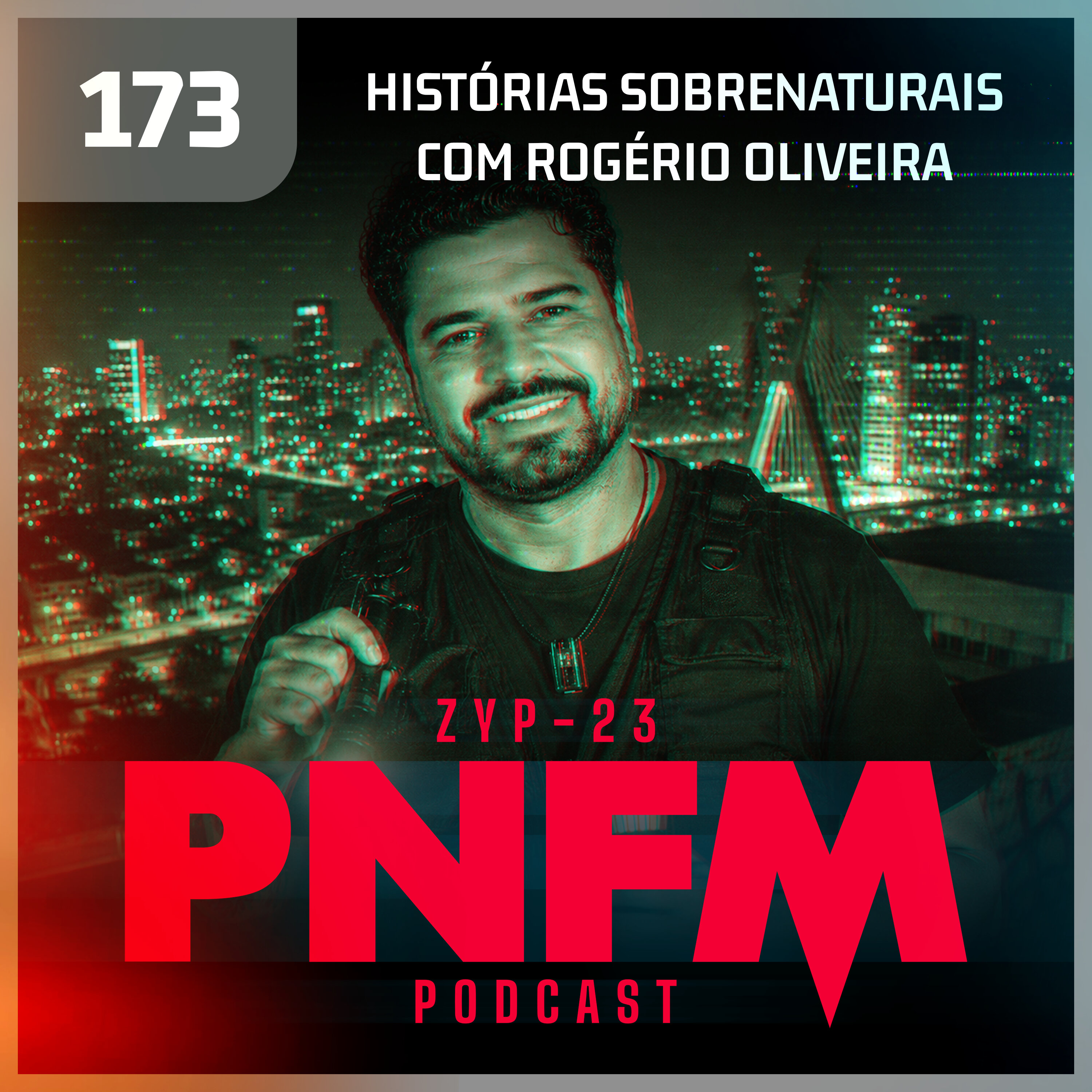PNFM - EP173 - Histórias Sobrenaturias com Rogério Oliveira