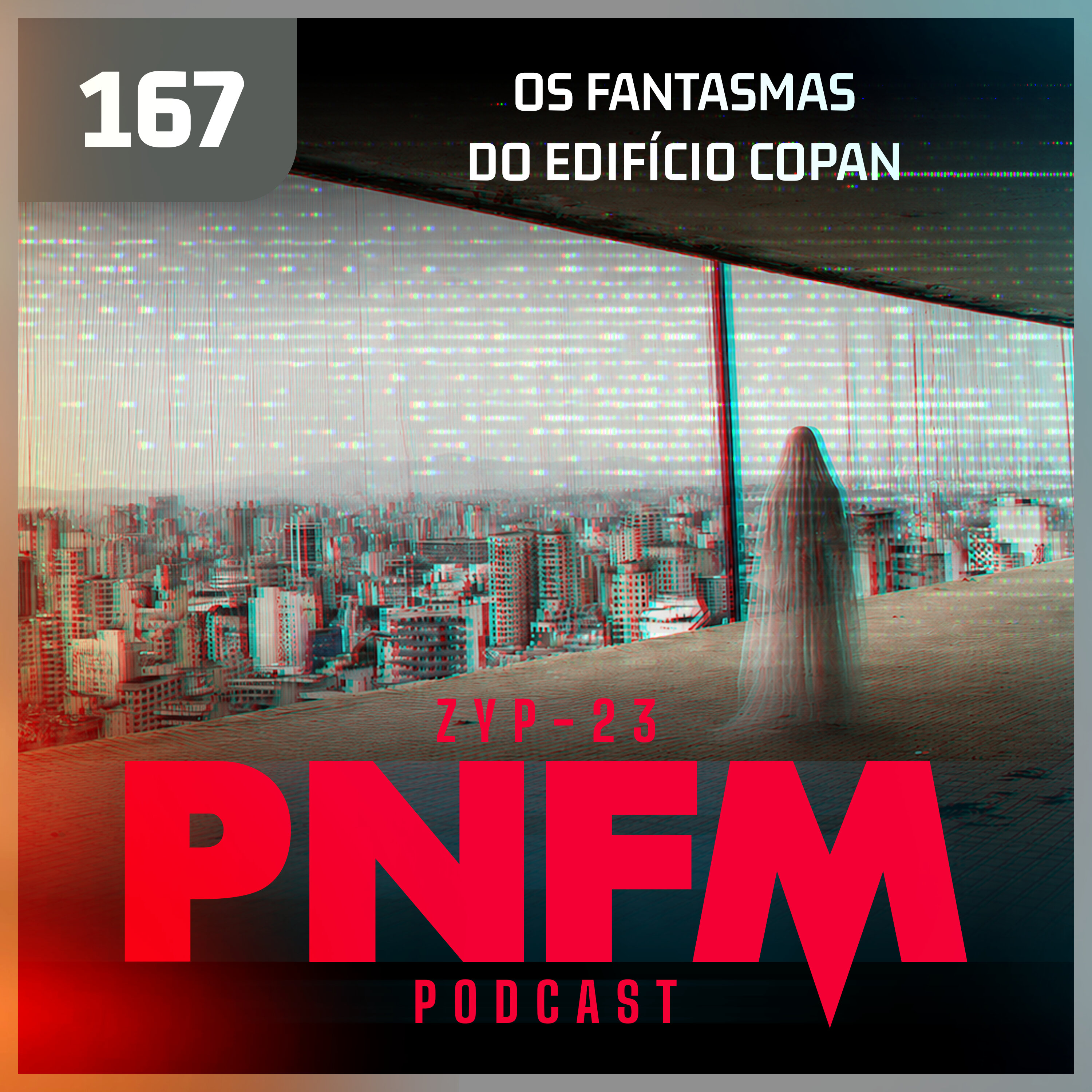 PNFM - EP167 - Os Fantasmas do Edificio Copan episode artwork
