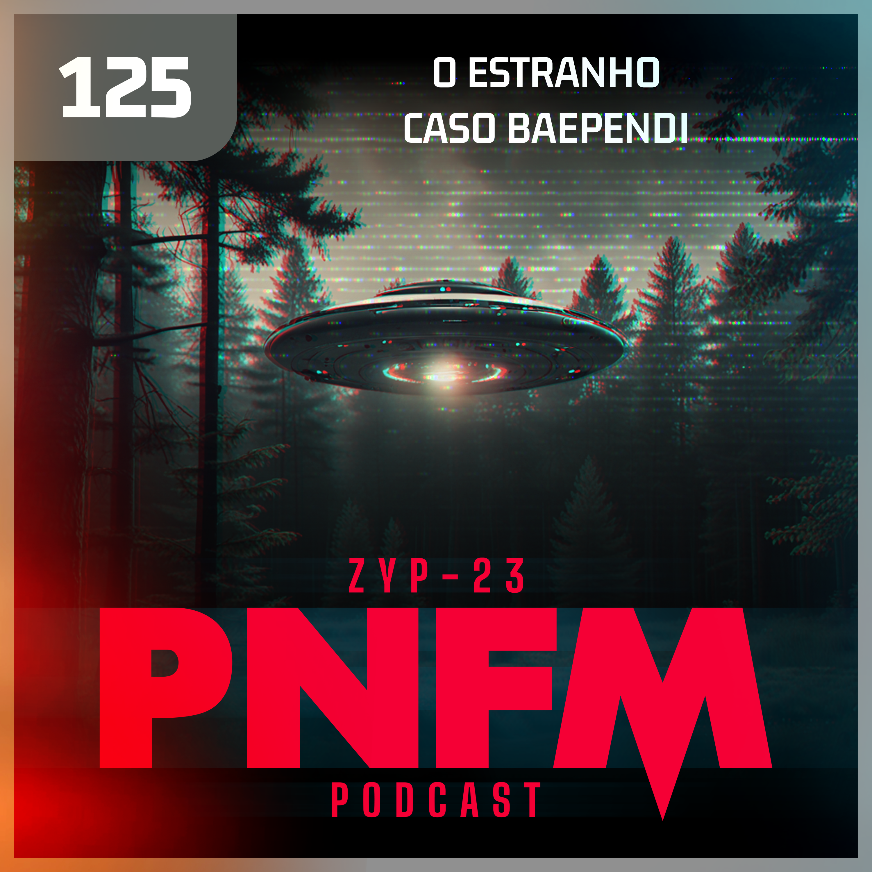 PNFM - EP125 - O Estranho Caso Baependi