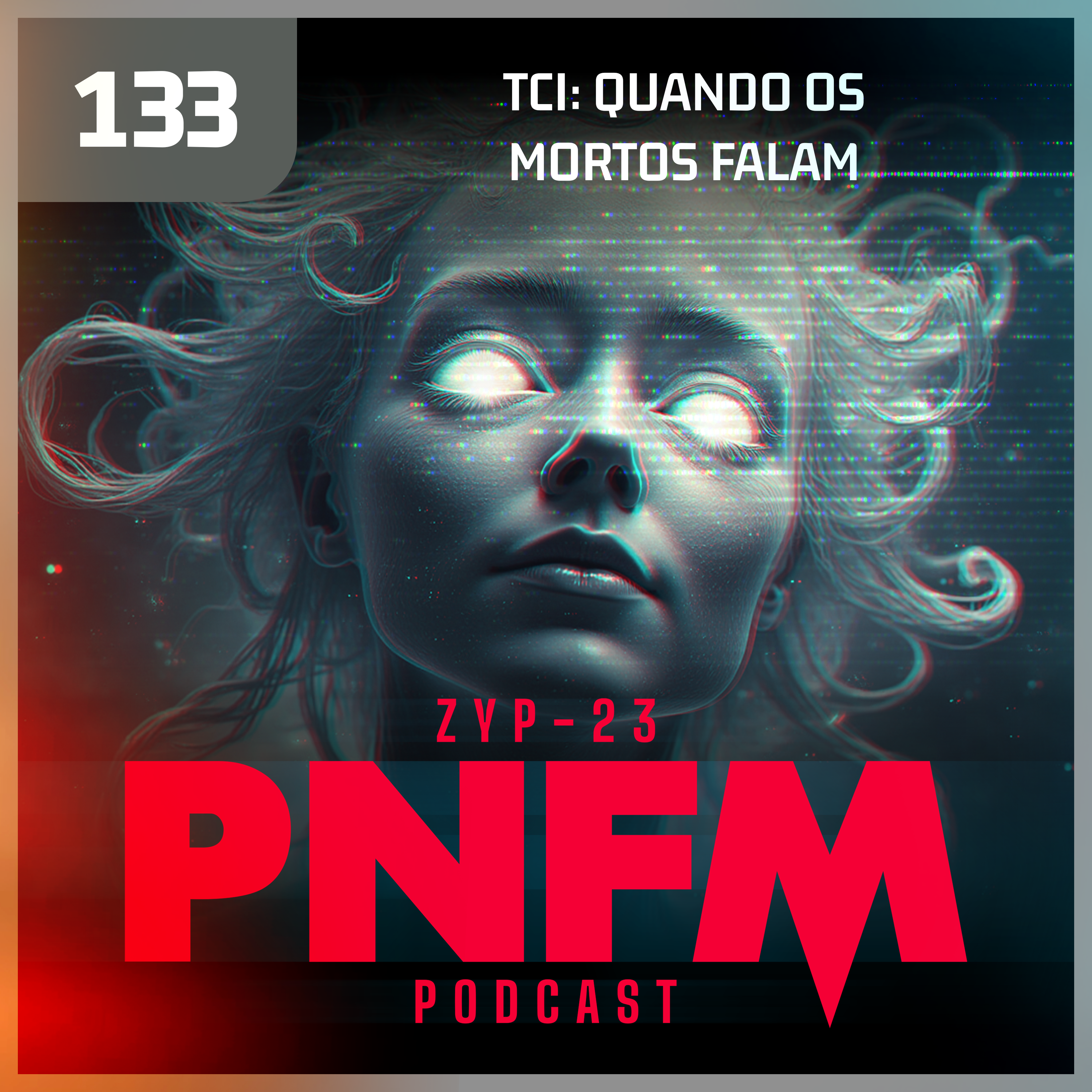 PNFM - EP133 - TCI: Quando os Mortos Falam