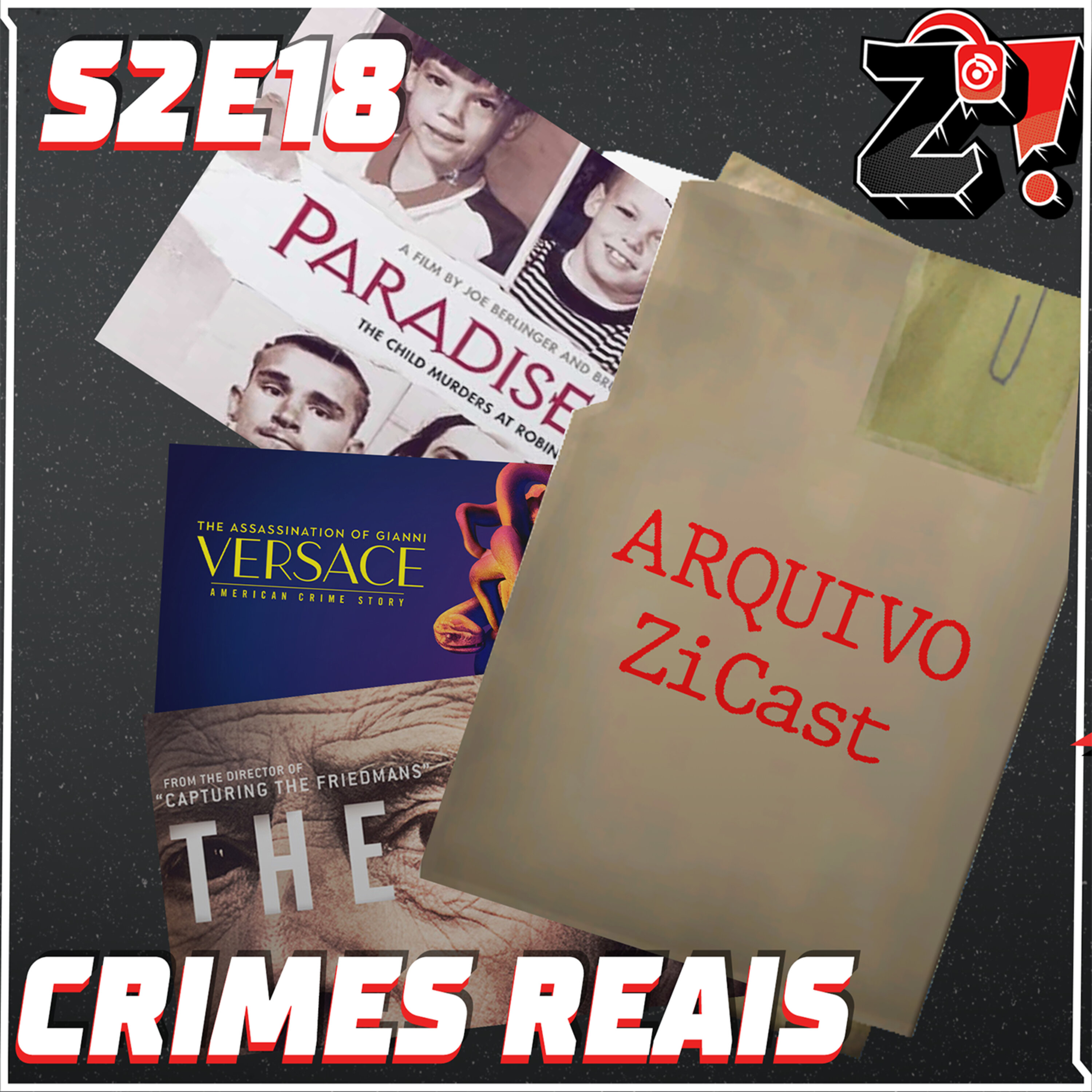 ZiCast S2E18 - Crimes Reais