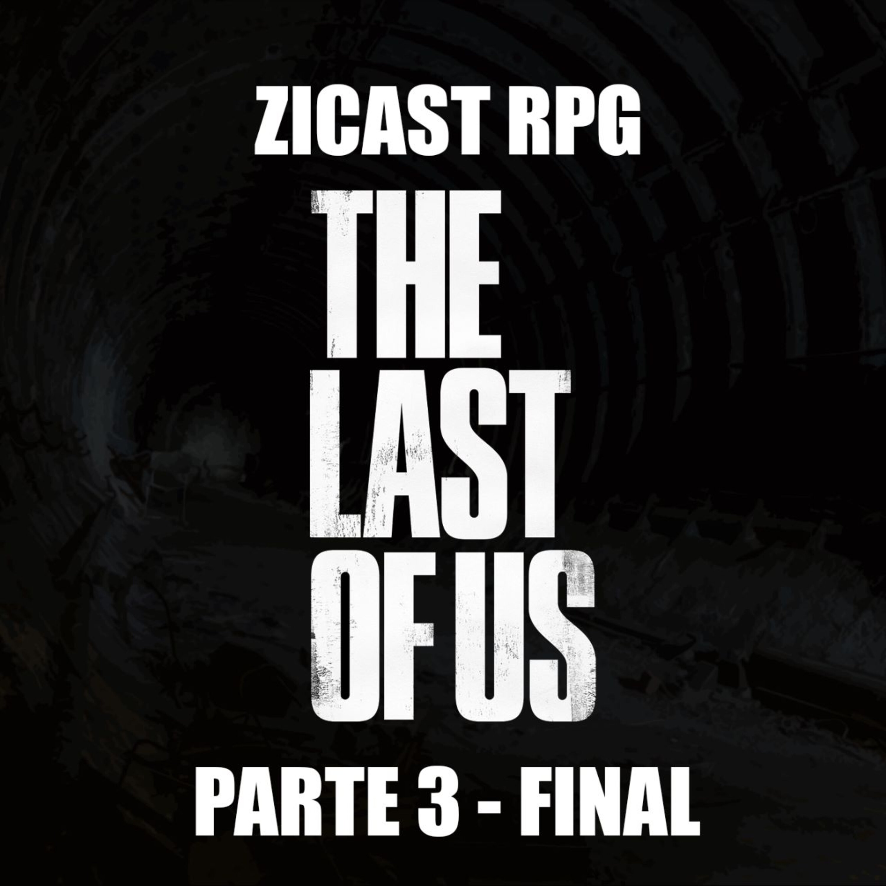 ZiCast RPG - The Last of Us: Parte 3