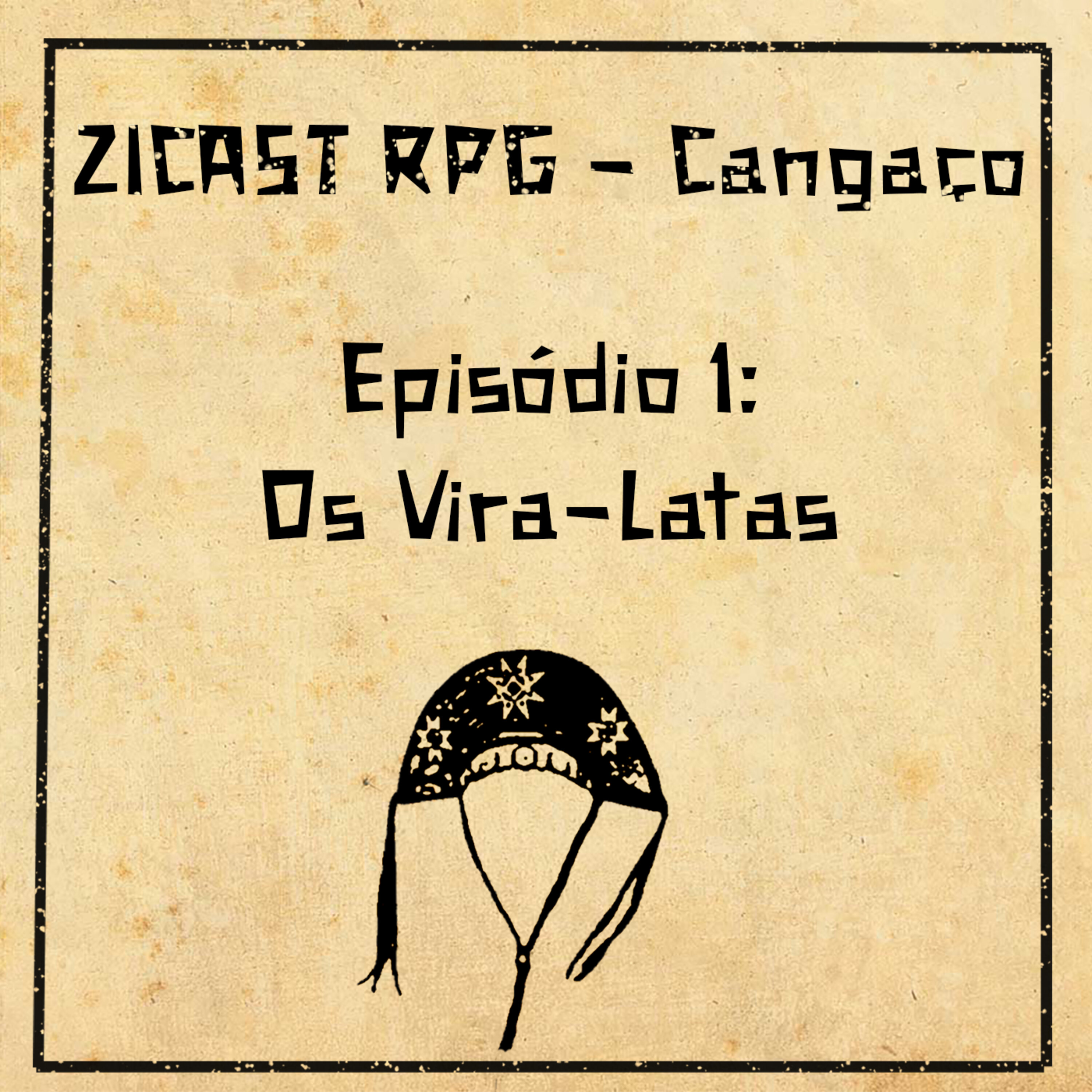 ZiCast RPG - Cangaço 01: Os Vira-Latas