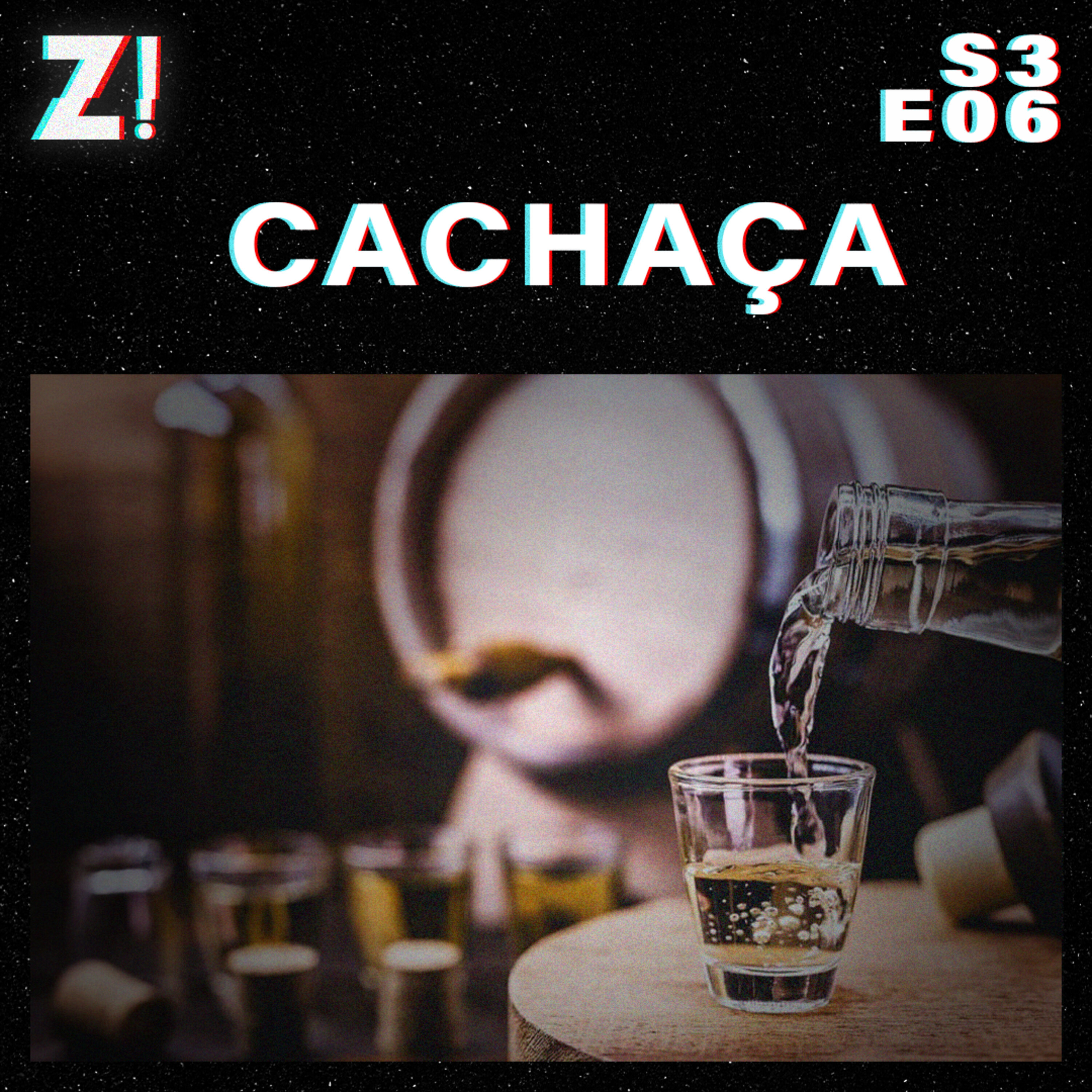 ZiCast S3E06 - Cachaça