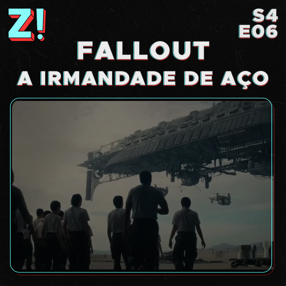 ZiCast S4E06 - Fallout: A Irmandade de Aço