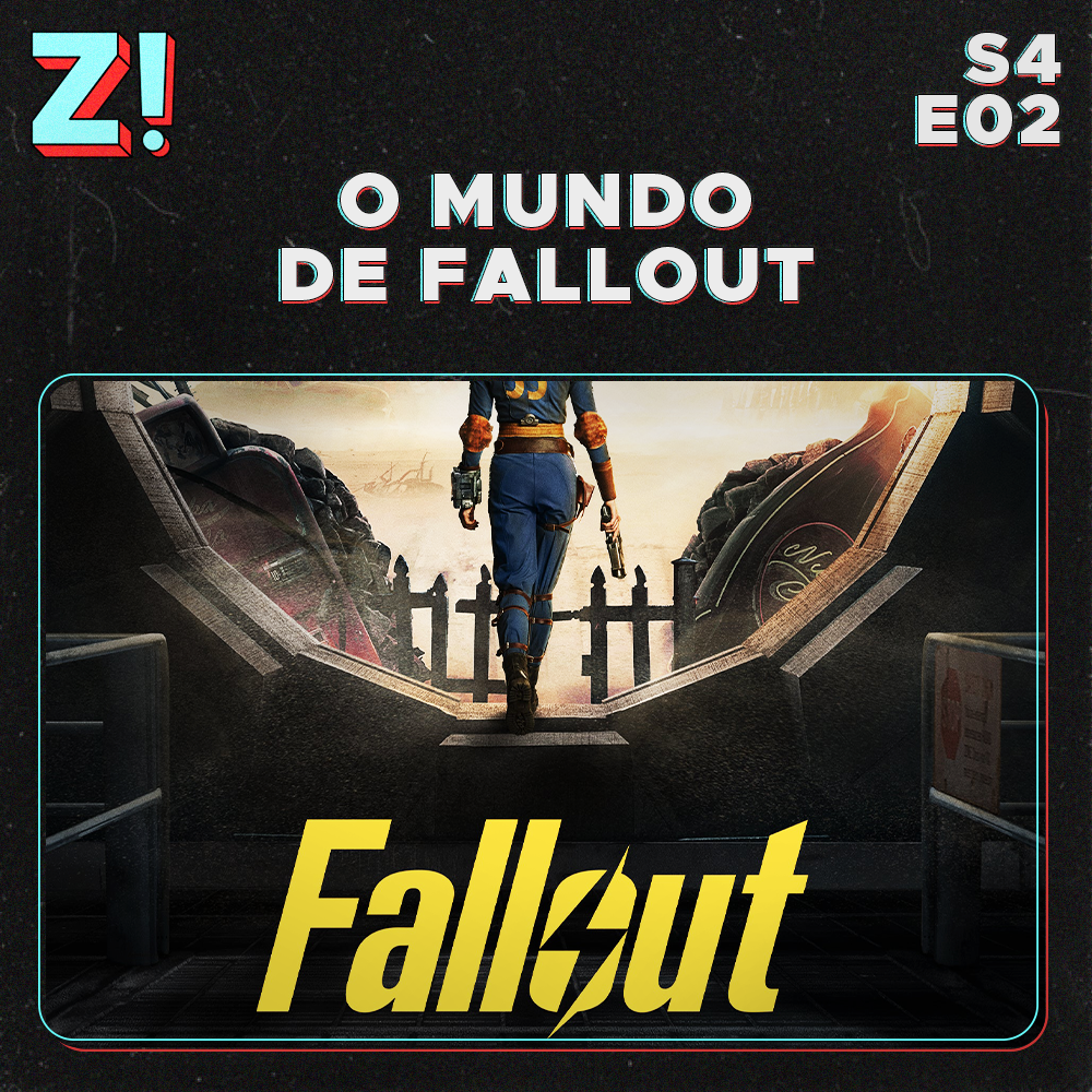 ZiCast S4E02 - O Mundo de Fallout