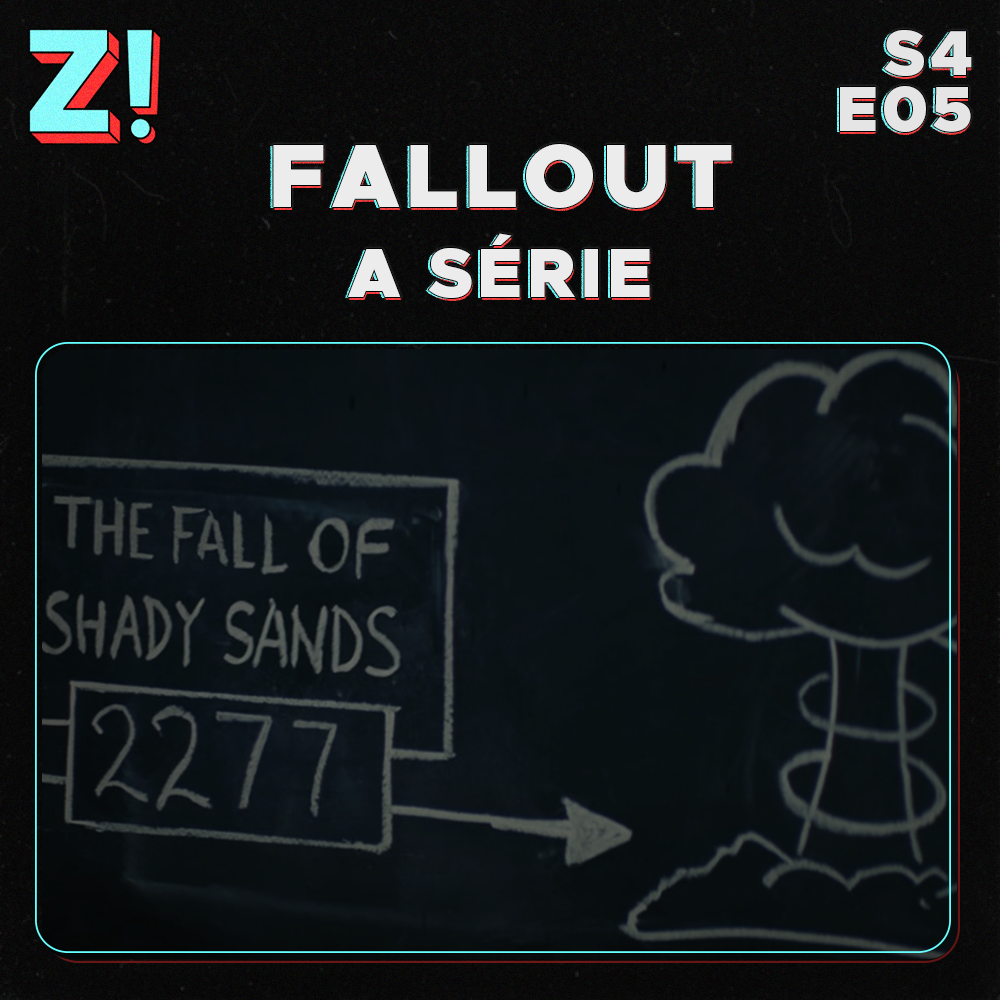 ZiCast S4E05 - Fallout - A Série