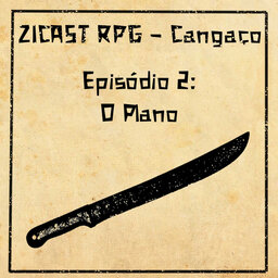 ZiCast RPG - Cangaço 02: O Plano