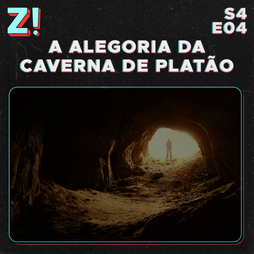 ZiCast S4E04 - A Alegoria da Caverna de Platão