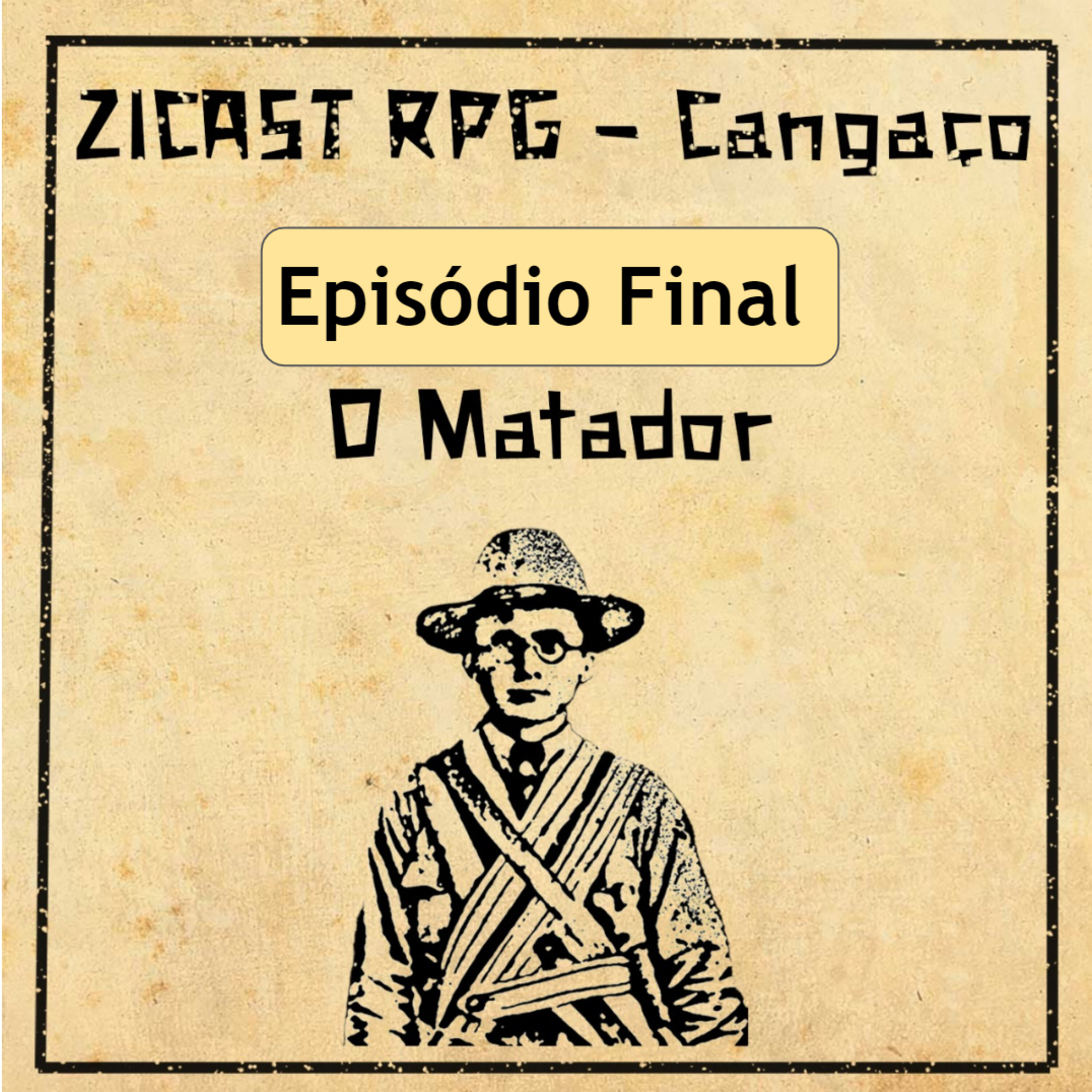 ZiCast RPG - Cangaço 05: O Matador